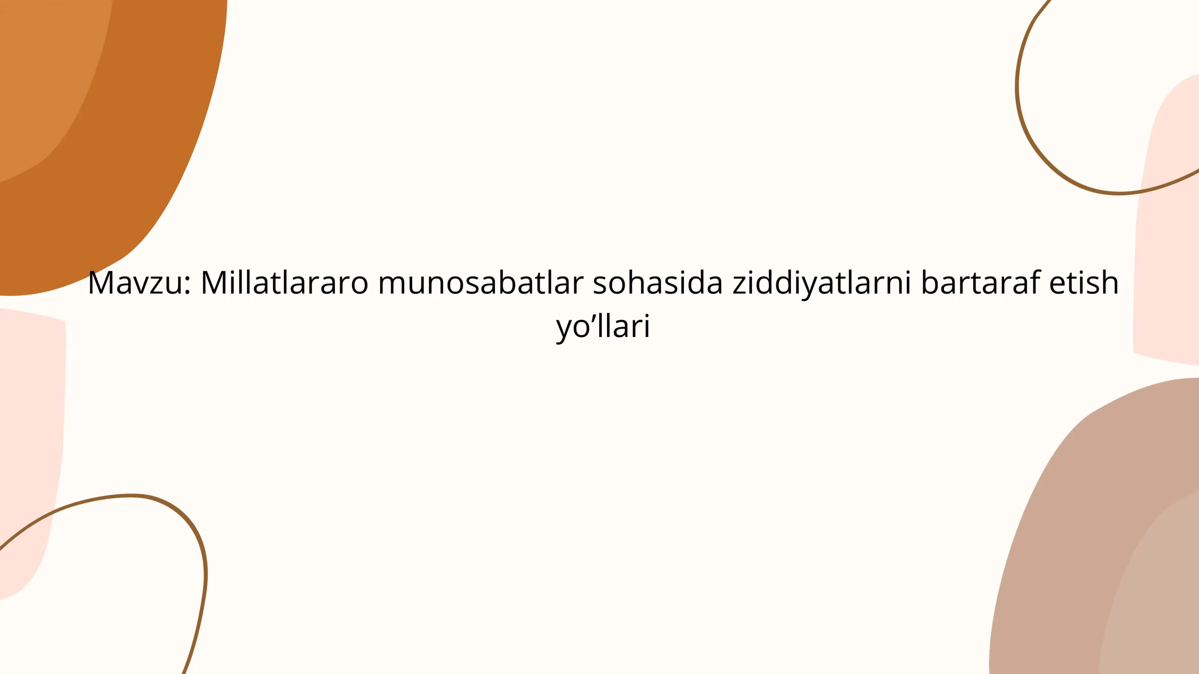 Millatlararo munosabatlar sohasida ziddiyatlarni bartaraf etish yo’llari