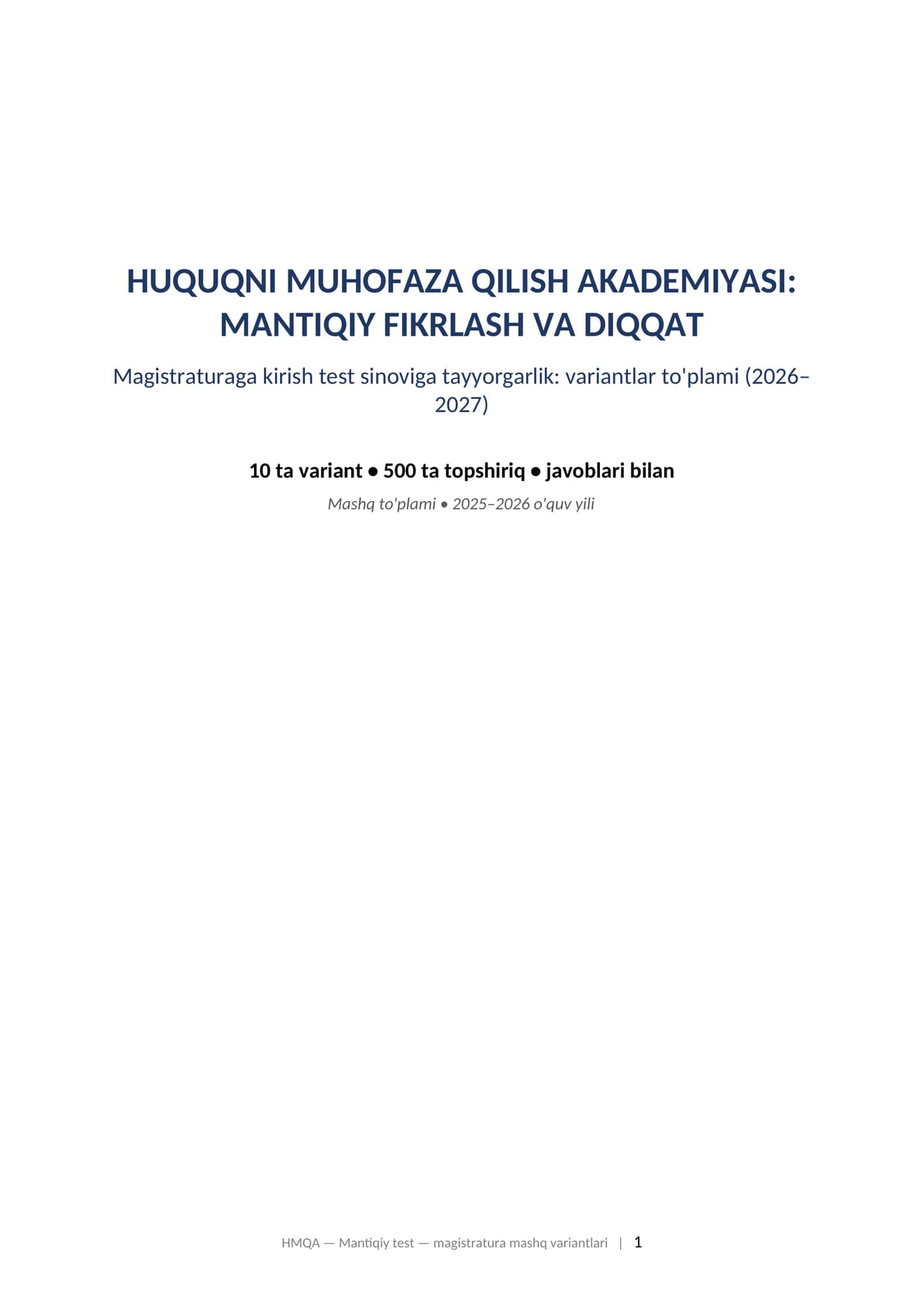 HUQUQNI MUHOFAZA QILISH AKADEMIYASI: MANTIQIY FIKRLASH VA DIQQAT Magistraturaga kirish test sinoviga tayyorgarlik: variantlar to'plami (2026–2027)