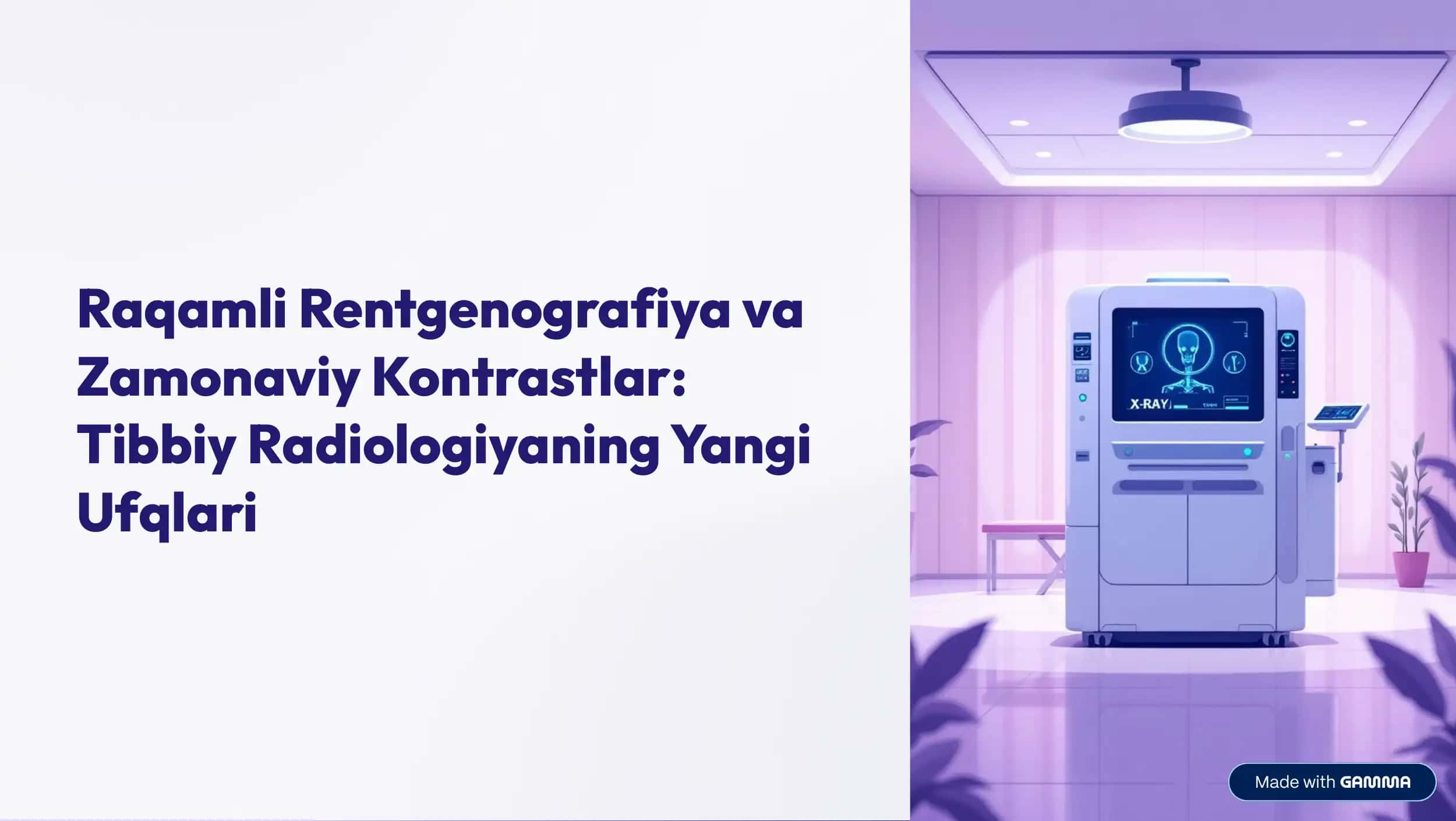 Raqamli Rentgenografiya va Zamonaviy Kontrastlar: Tibbiy Radiologiyaning Yangi Ufqlari