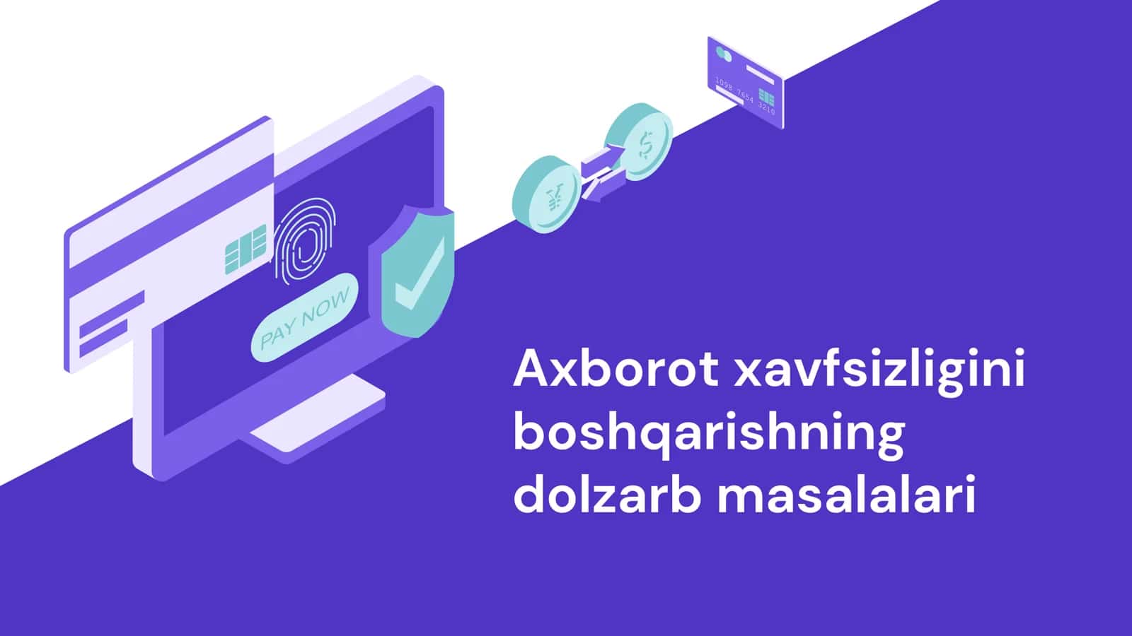 Axborot xavfsizligini boshqarishning dolzarb masalalari