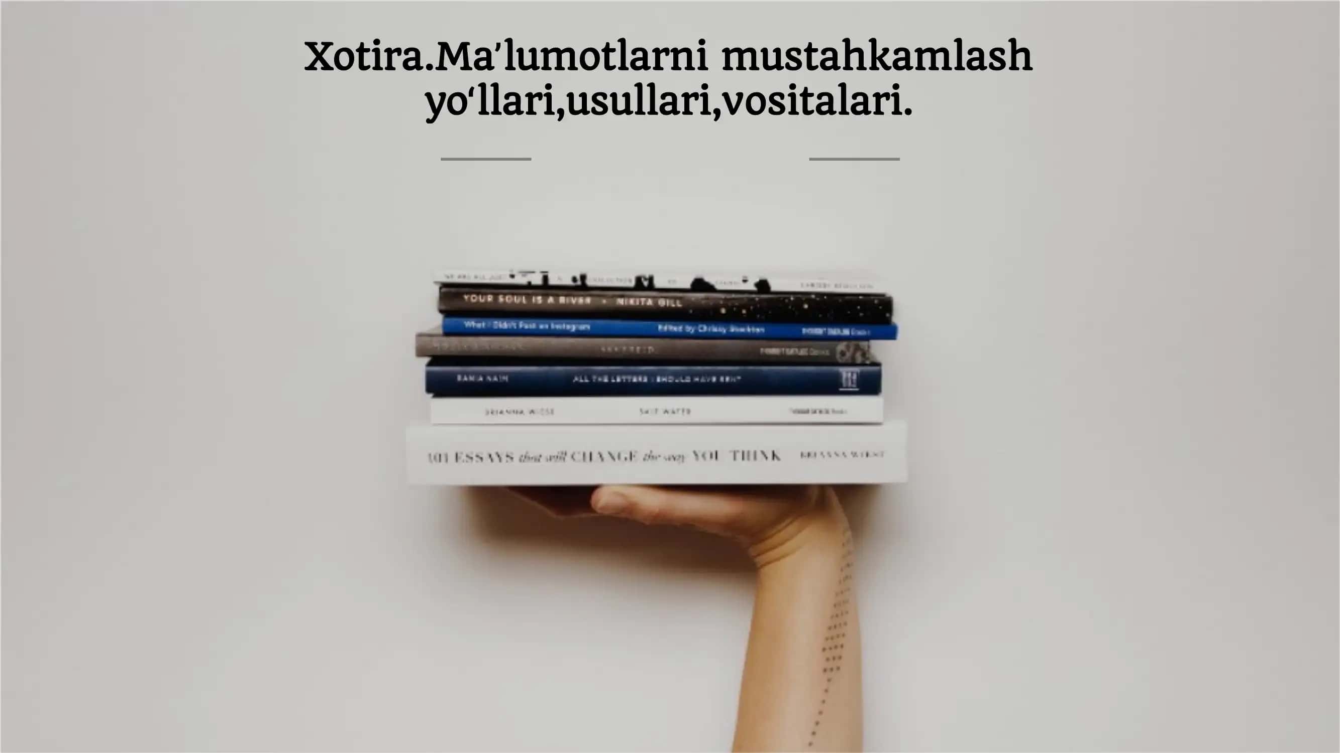 Xotira.Maʼlumotlarni mustahkamlash yoʻllari usullari vositalari.