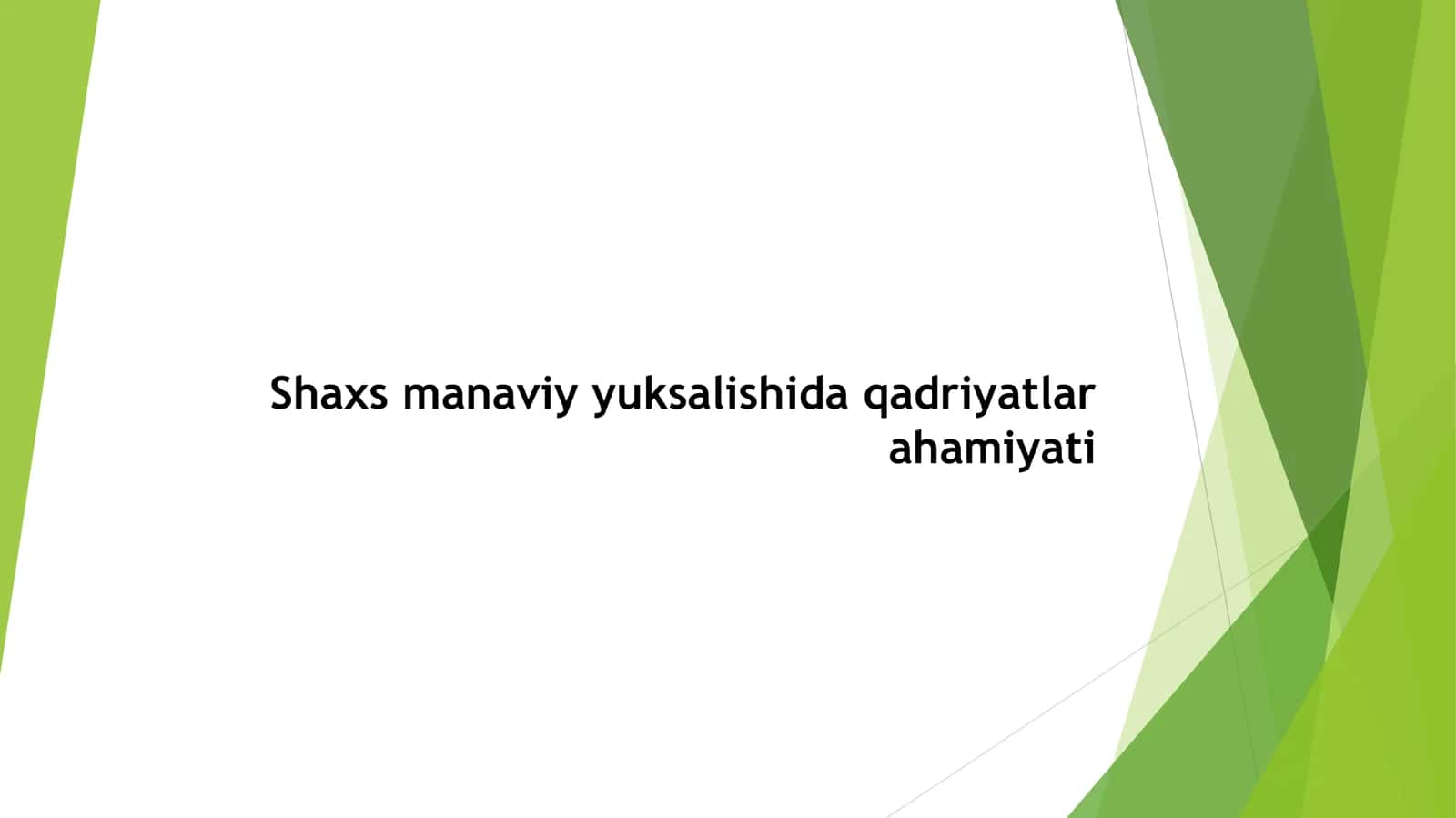 Shaxs manaviy yuksalishida qadriyatlar ahamiyat