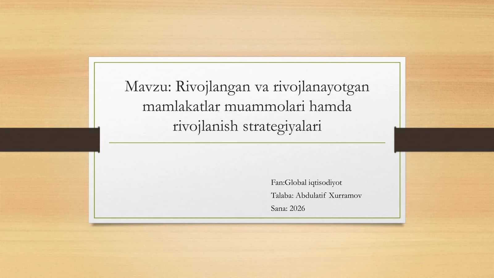 Rivojlangan va rivojlanayotgan mamlakatlar muammolari hamda rivojlanish strategiyalari