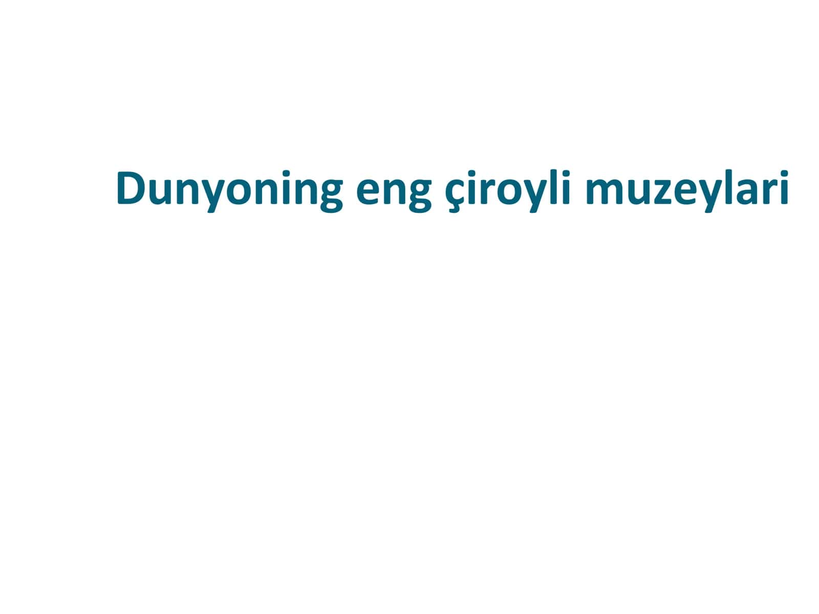 Dunyoning eng çiroyli muzeylari