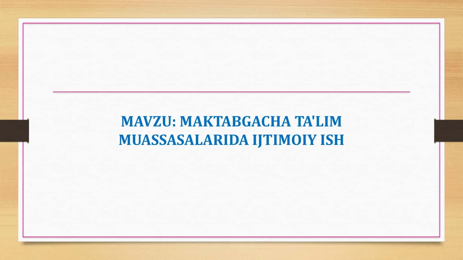 MAKTABGACHA TA'LIM MUASSASALARIDA IJTIMOIY ISH