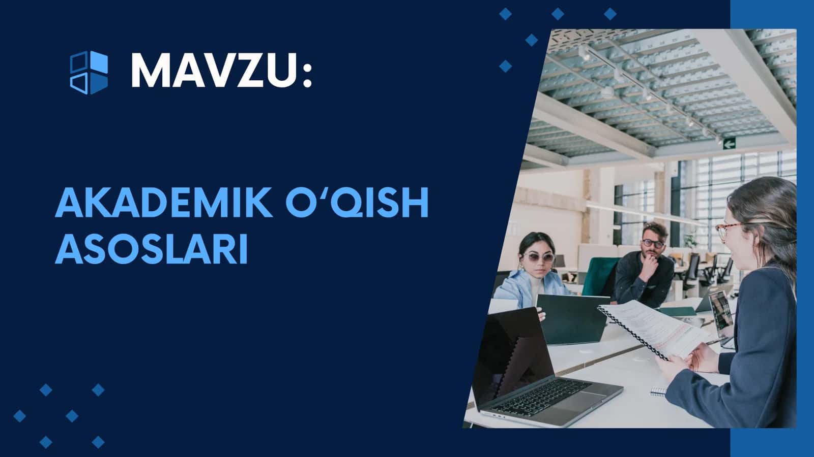 AKADEMIK O‘QISH ASOSLARI