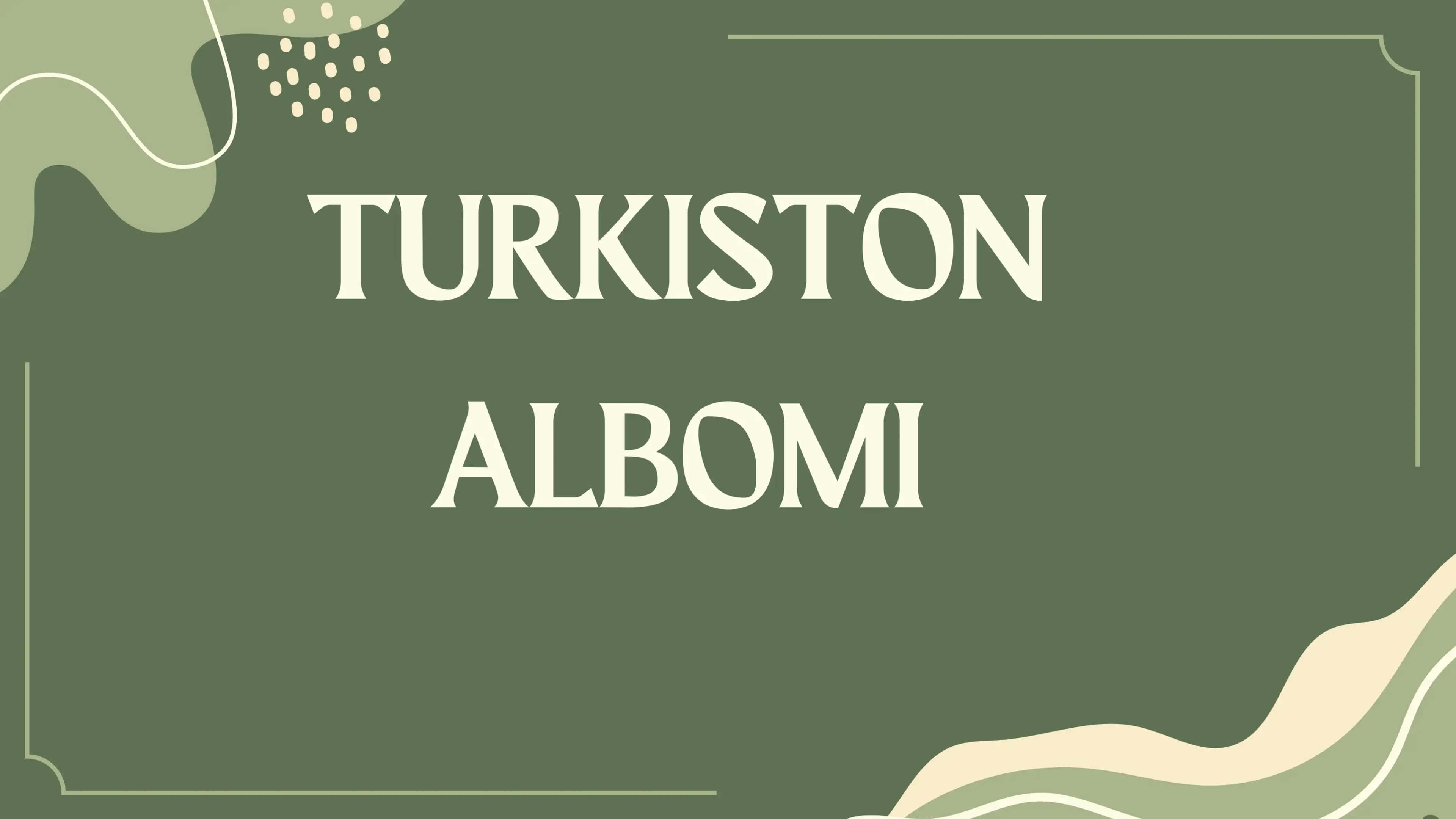 TURKISTON ALBOMI