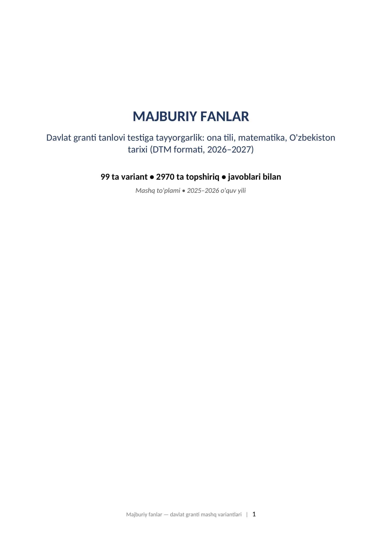 MAJBURIY FANLAR Davlat granti tanlovi testiga tayyorgarlik: ona tili, matematika, O'zbekiston tarixi (DTM formati, 2026–2027)