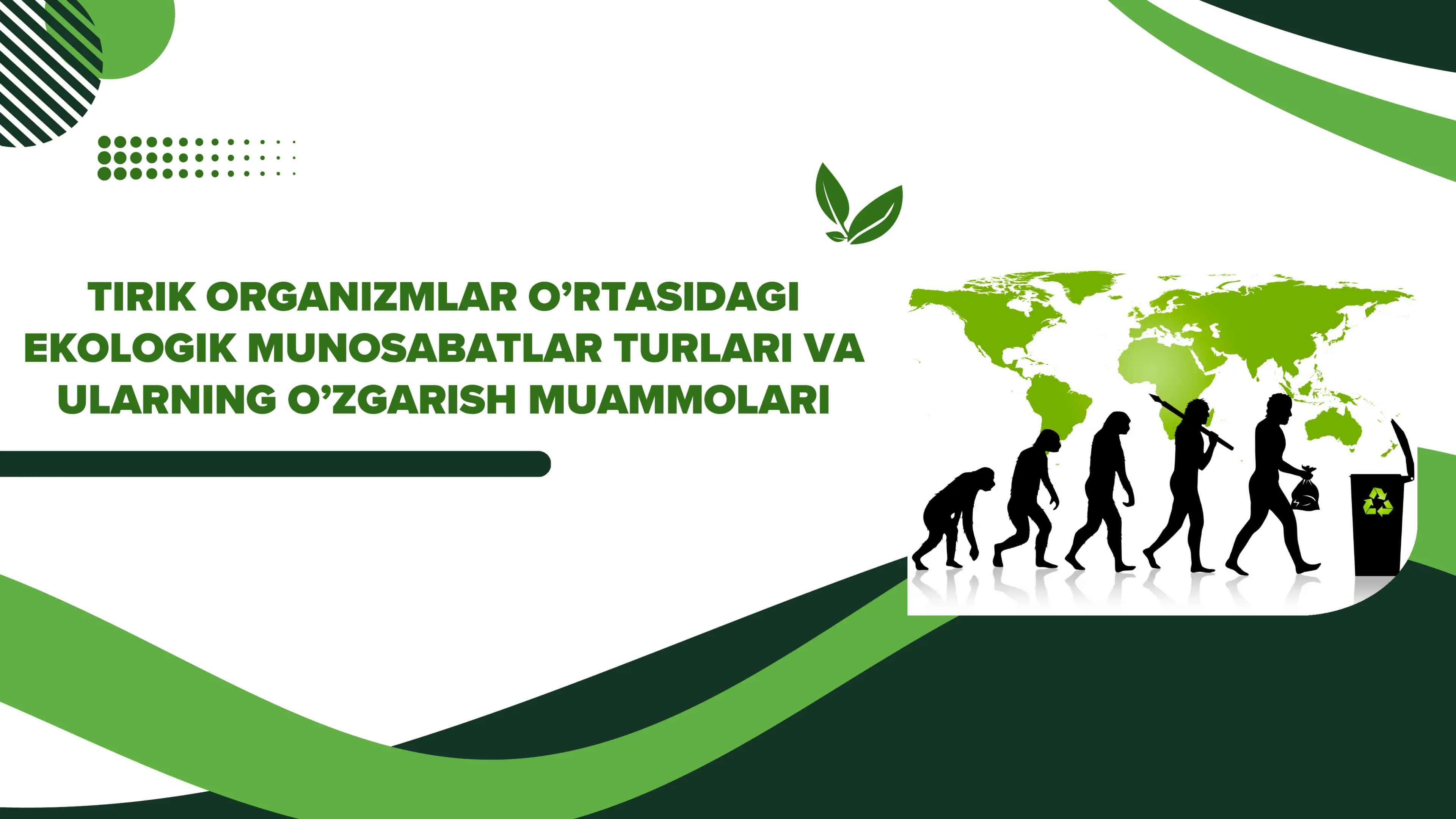 Ekologik munosabatlar turlari va ularning o’zgarish muammolari
