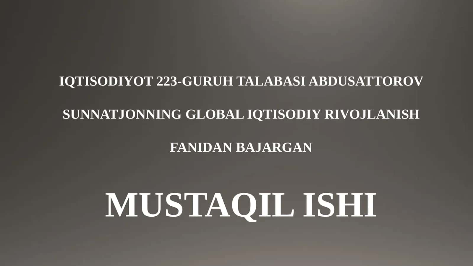 IQTISODIYOT 223-GURUH TALABASI ABDUSATTOROV