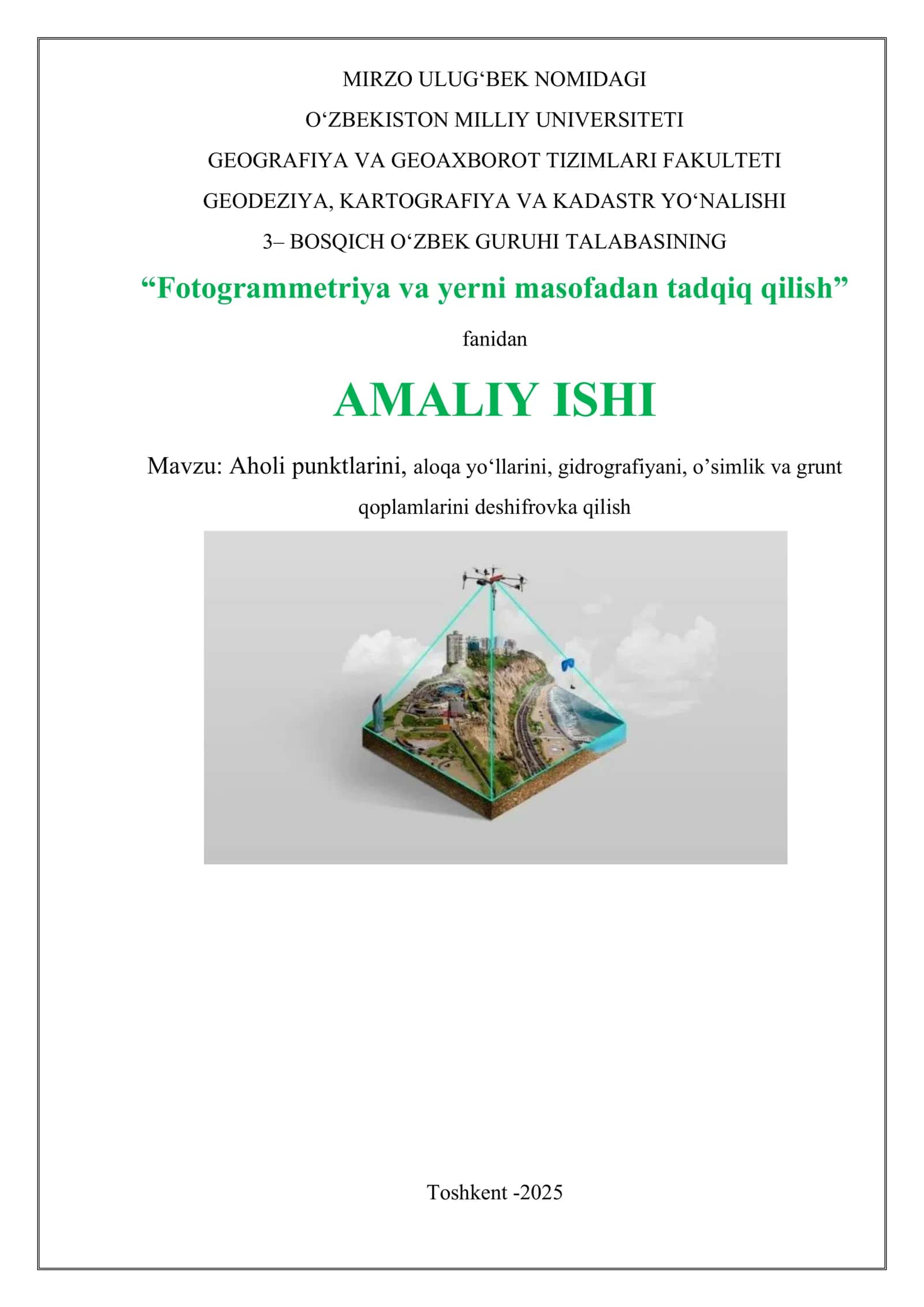 Aholi punktlarini, aloqa yo‘llarini, gidrografiyani, o’simlik va grunt qoplamlarini deshifrovka qilish