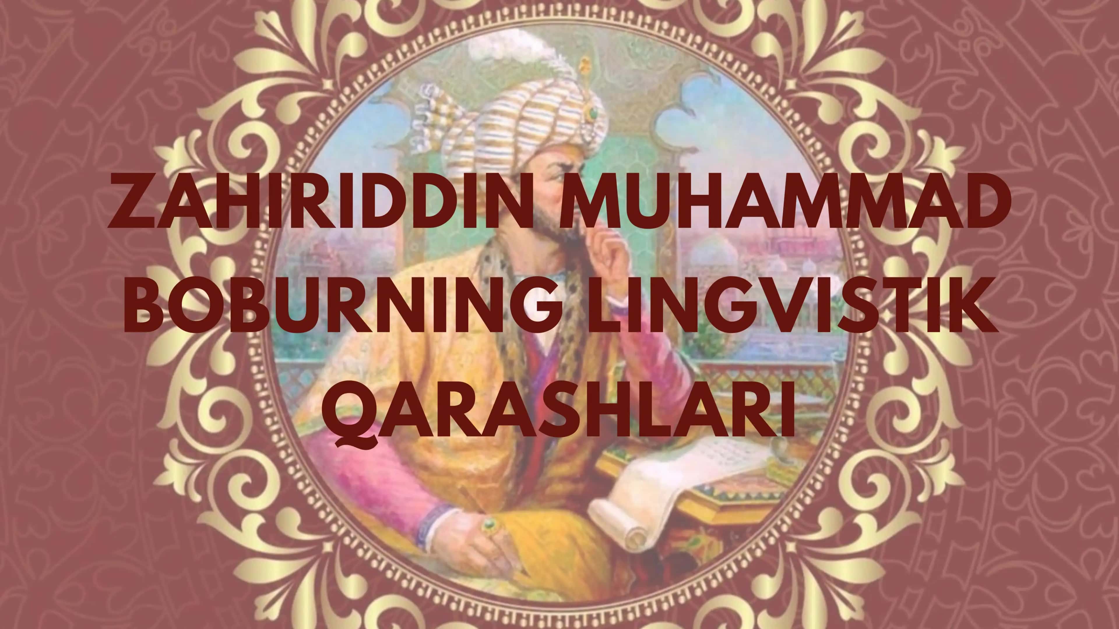 ZAHIRIDDIN MUHAMMAD BOBURNING LINGVISTIK QARASHLARI