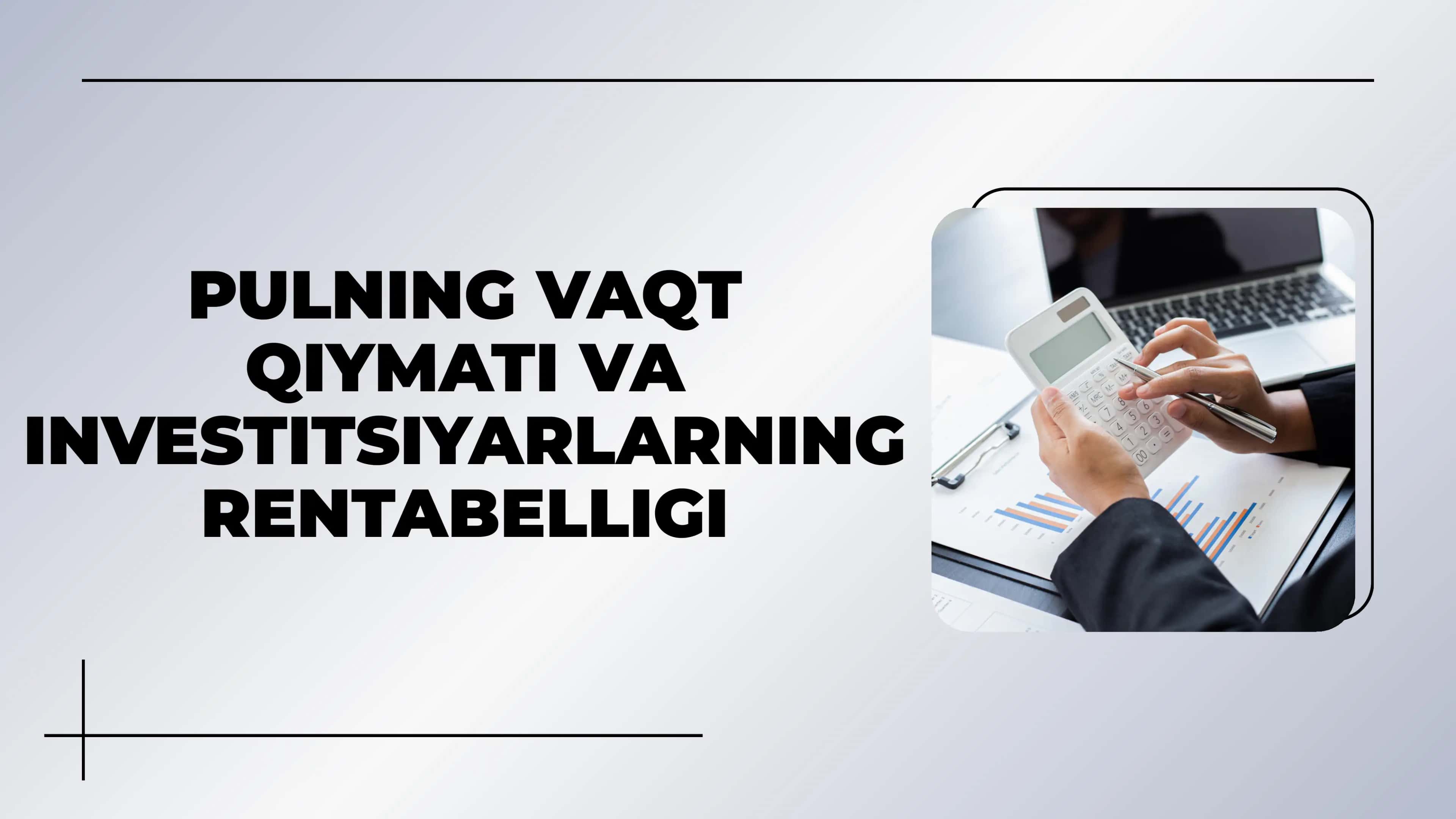 Pulning vaqt qiymati va investitsiyalarning rentabelligi