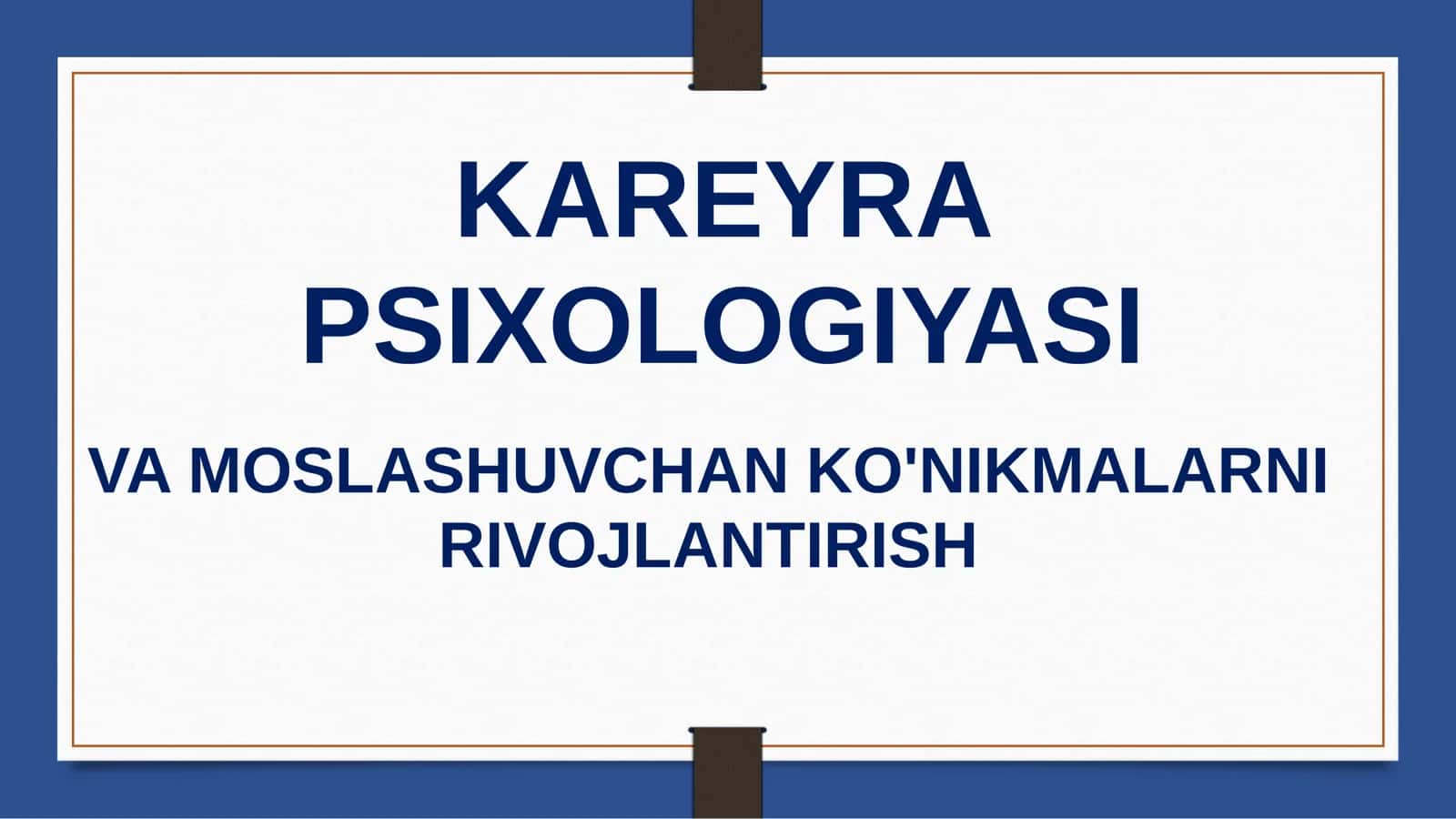 Kareyra Psixologiyasi va Moslashuvchan Ko'nikmalar