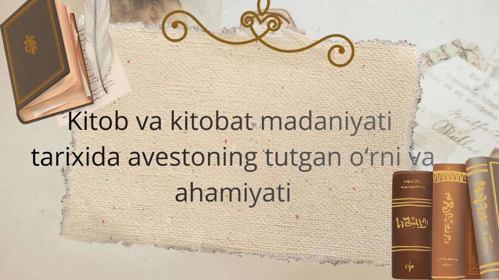 Kitob va kitob madaniyati tarixida avestoning tutgan o‘rni va ahamiyati