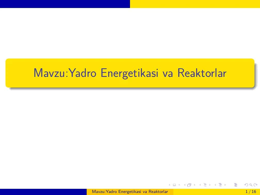 Yadro Energetikasi va Reaktorlar