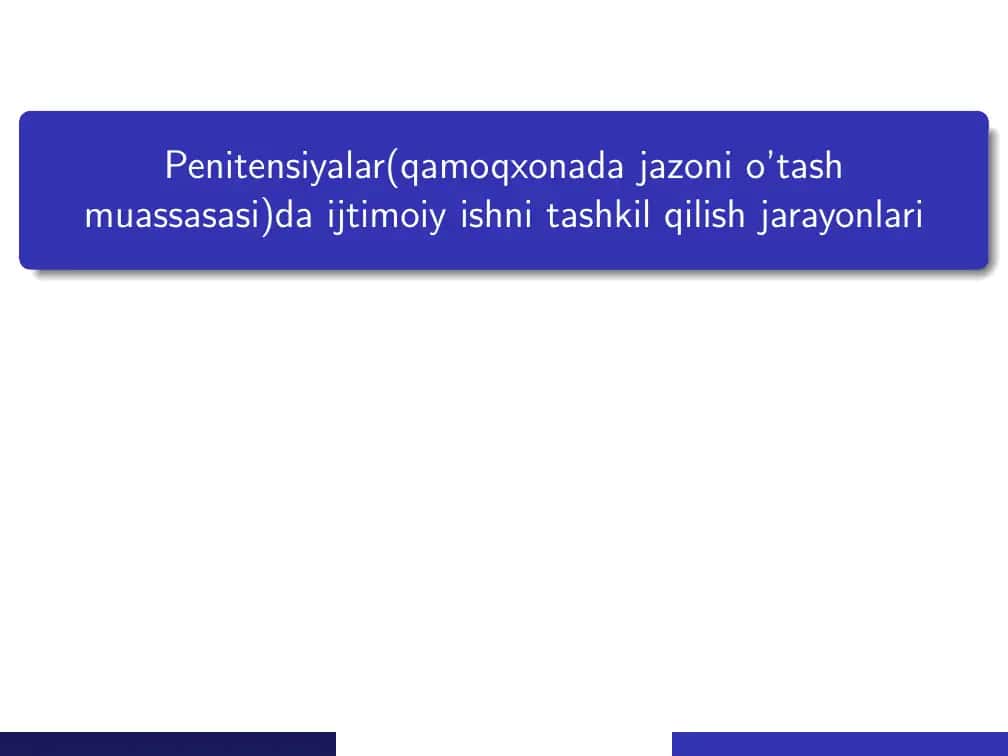 Penitensiyalar(qamoqxonada jazoni o’tash muassasasi)da ijtimoiy ishni tashkil qilish jarayonlari