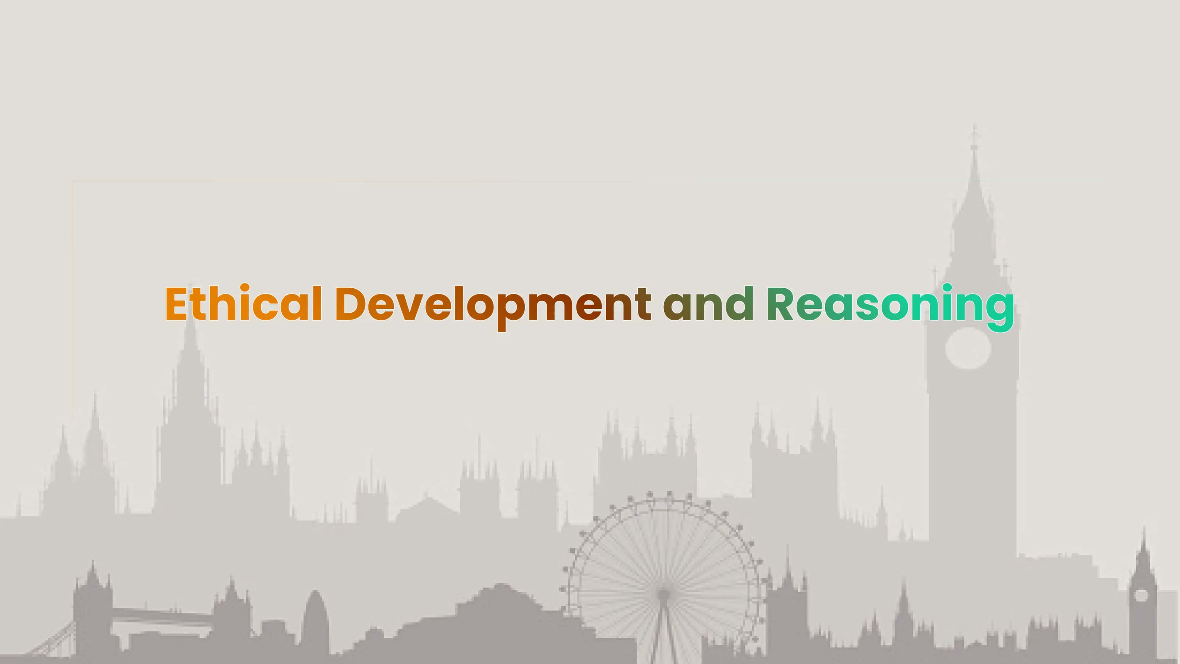 Ethical Development and Reasoning