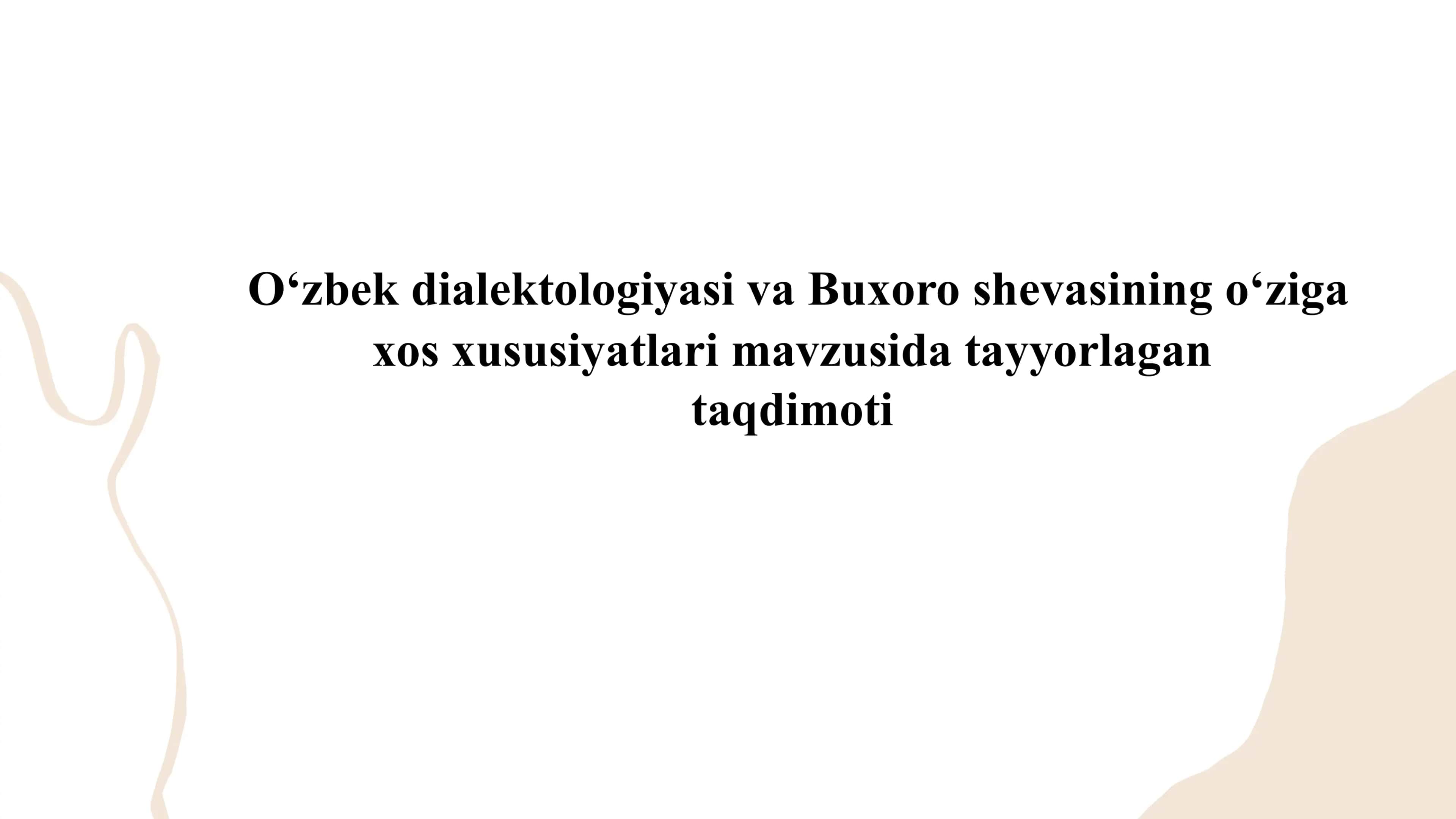 Oʻzbek dialektologiyasi va Buxoro shevasining oʻziga xos xususiyatlari
