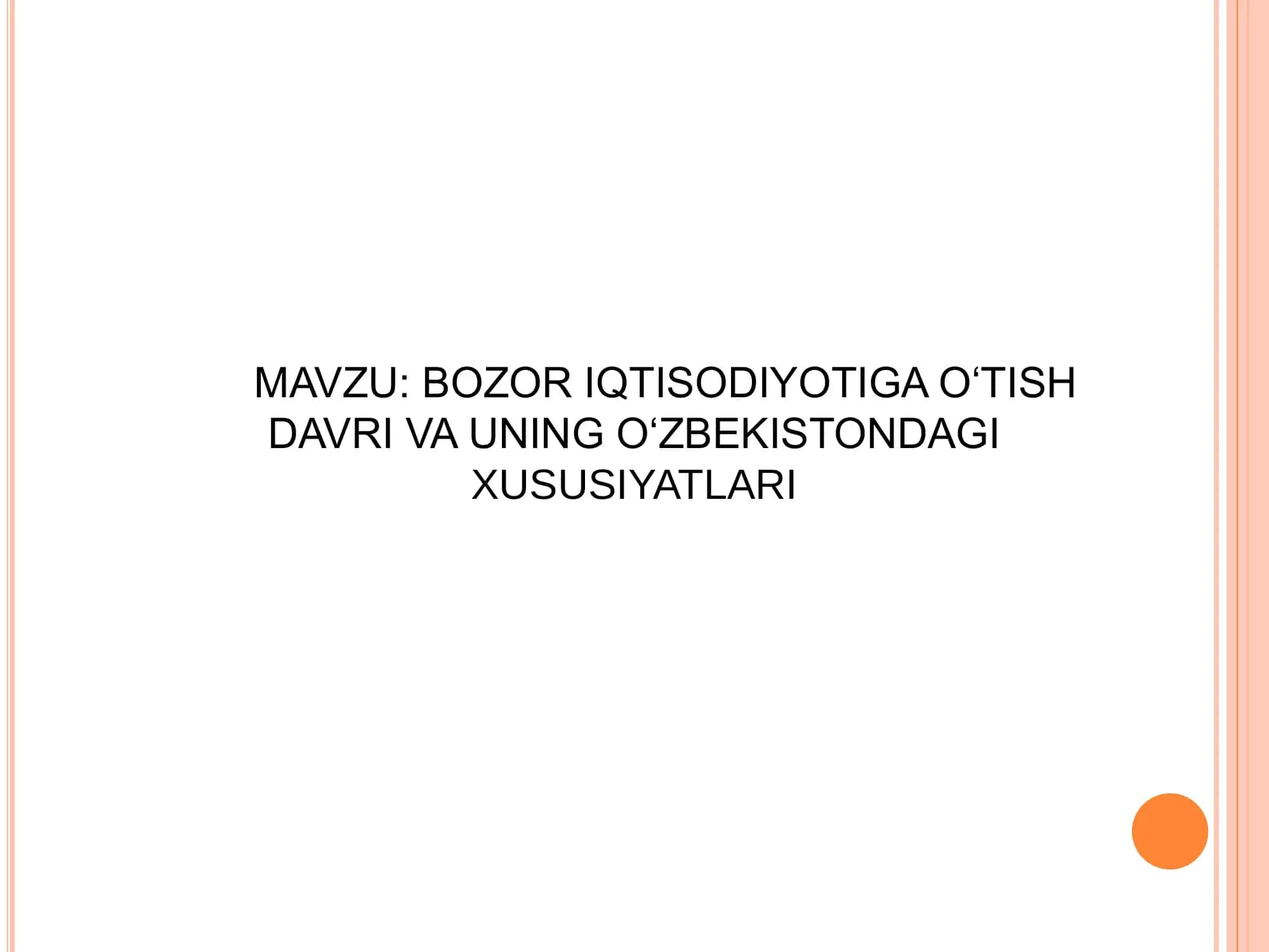 BOZOR IQTISODIYOTIGA O‘TISH DAVRI VA UNING O‘ZBEKISTONDAGI XUSUSIYATLARI