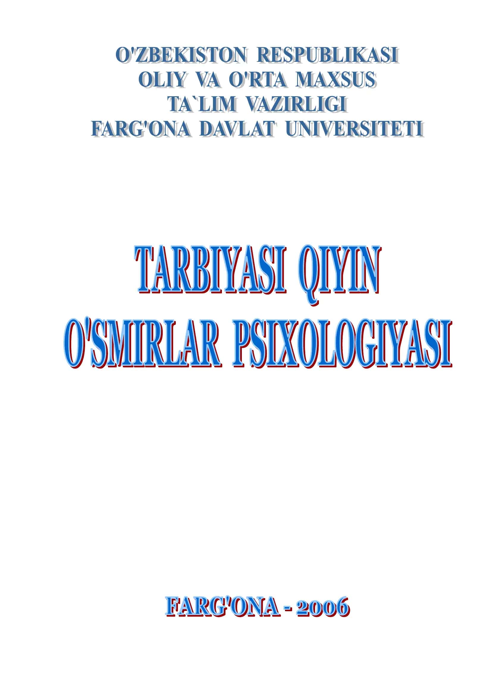 Tarbiyasi qiyin o‘smirlar psixologiyasi ilmiy-uslubiy qo‘llanma