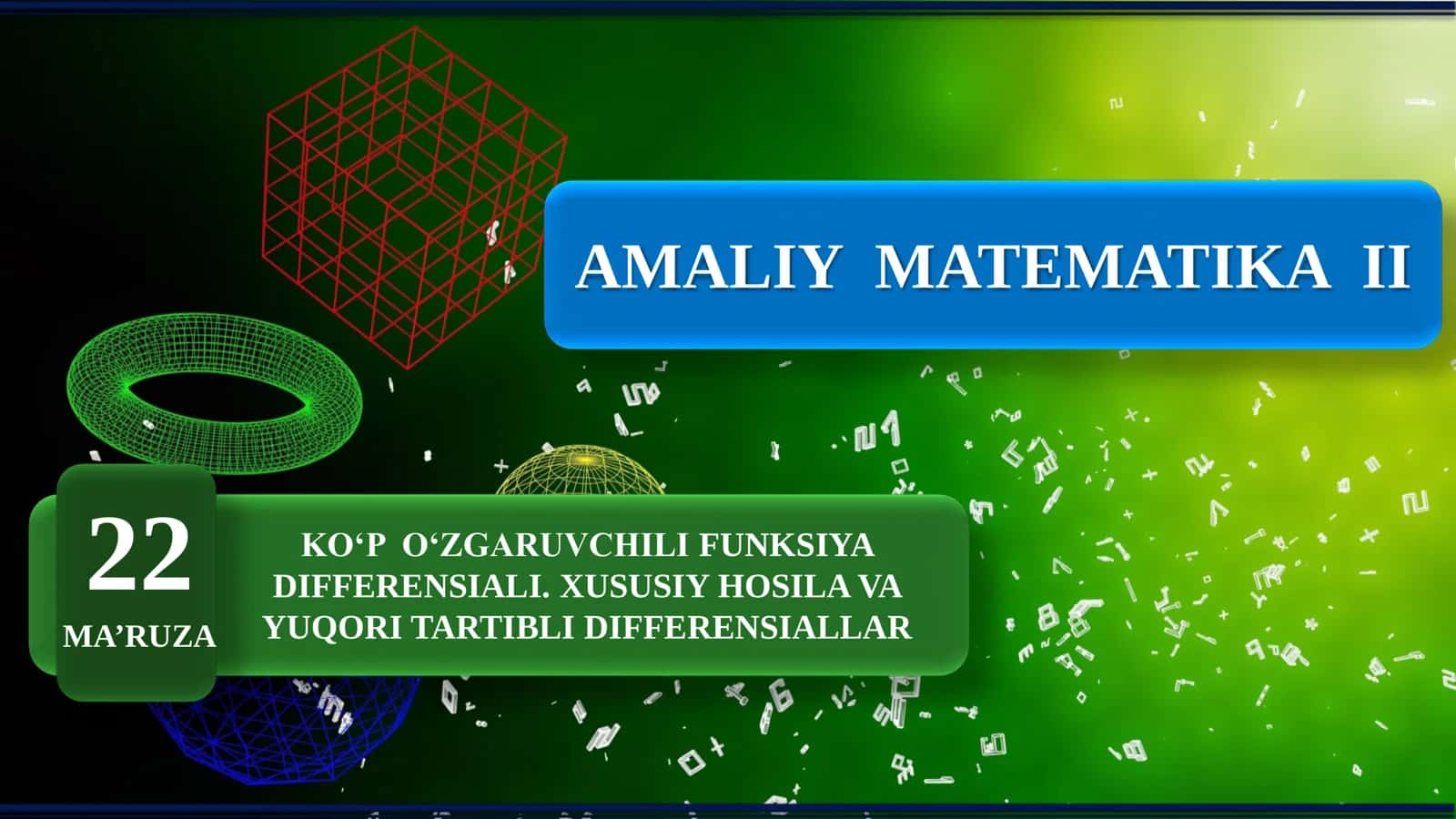 Amaliy matematika 2: Ko'p o'zgaruvchili funksiya differensiali. Xususiy hosila