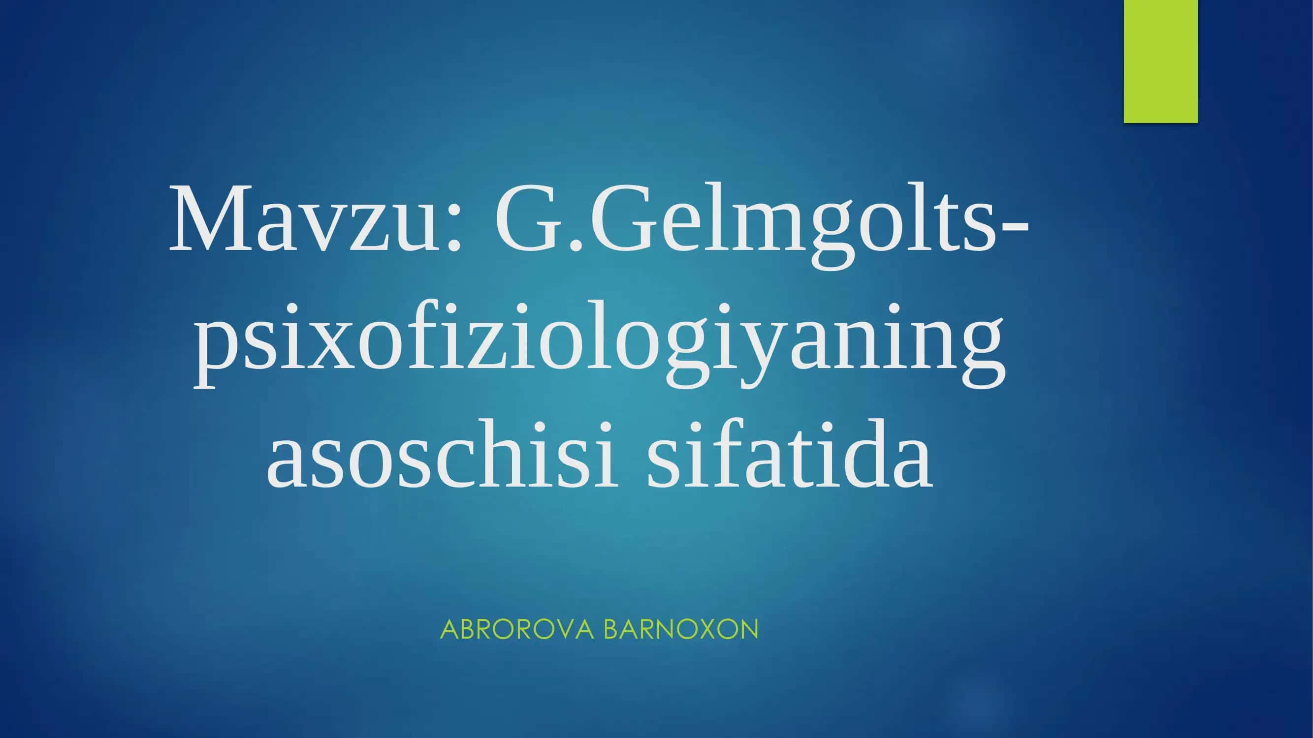 G.Gelmgolts-psixofiziologiyaning asoschisi sifatida