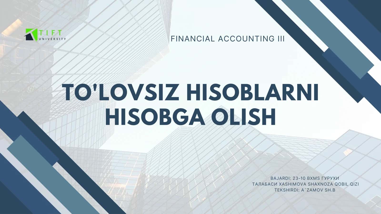 TO'LOVSIZ HISOBLARNI HISOBGA OLISH FINANCIAL ACCOUNTING III