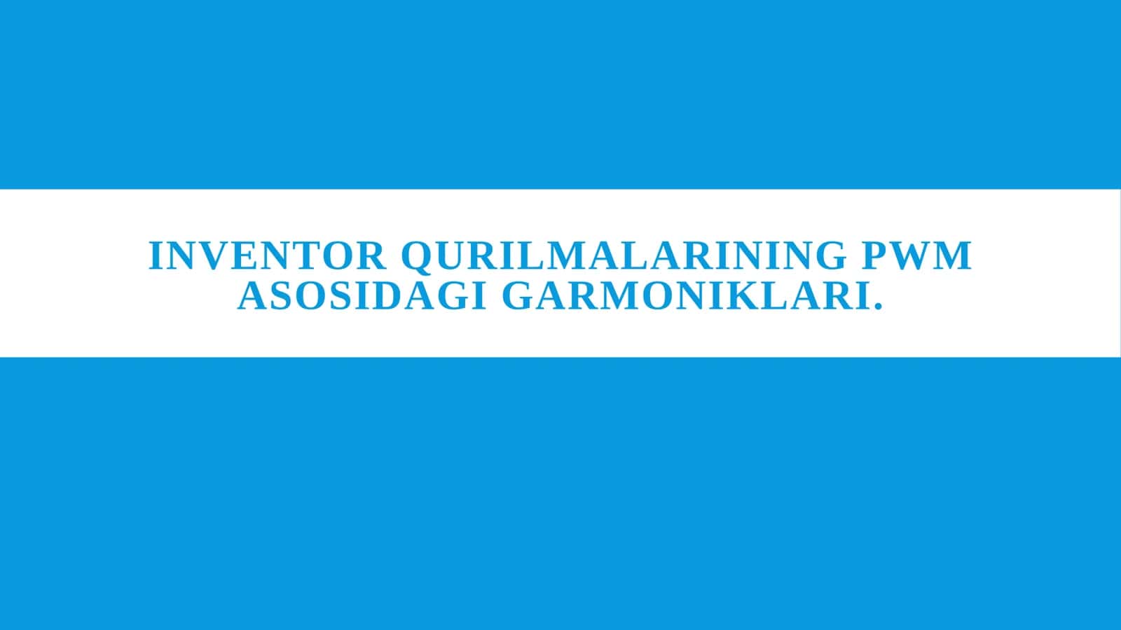 Inventor qurilmalarining PWM asosidagi garmoniklari