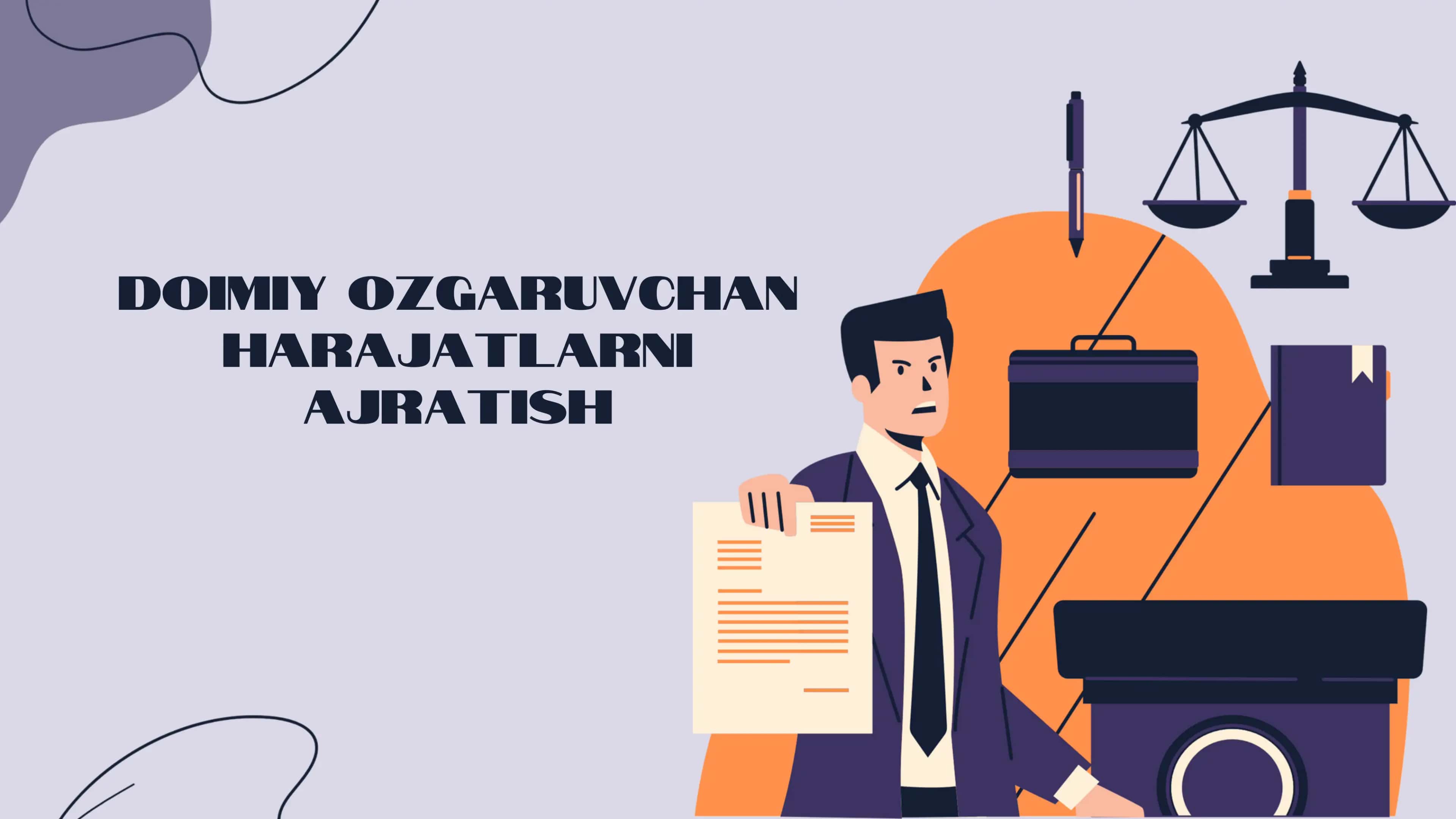 Doimiy va O'zgaruvchan Xarajatlarni Tushunish va Ta'rifi