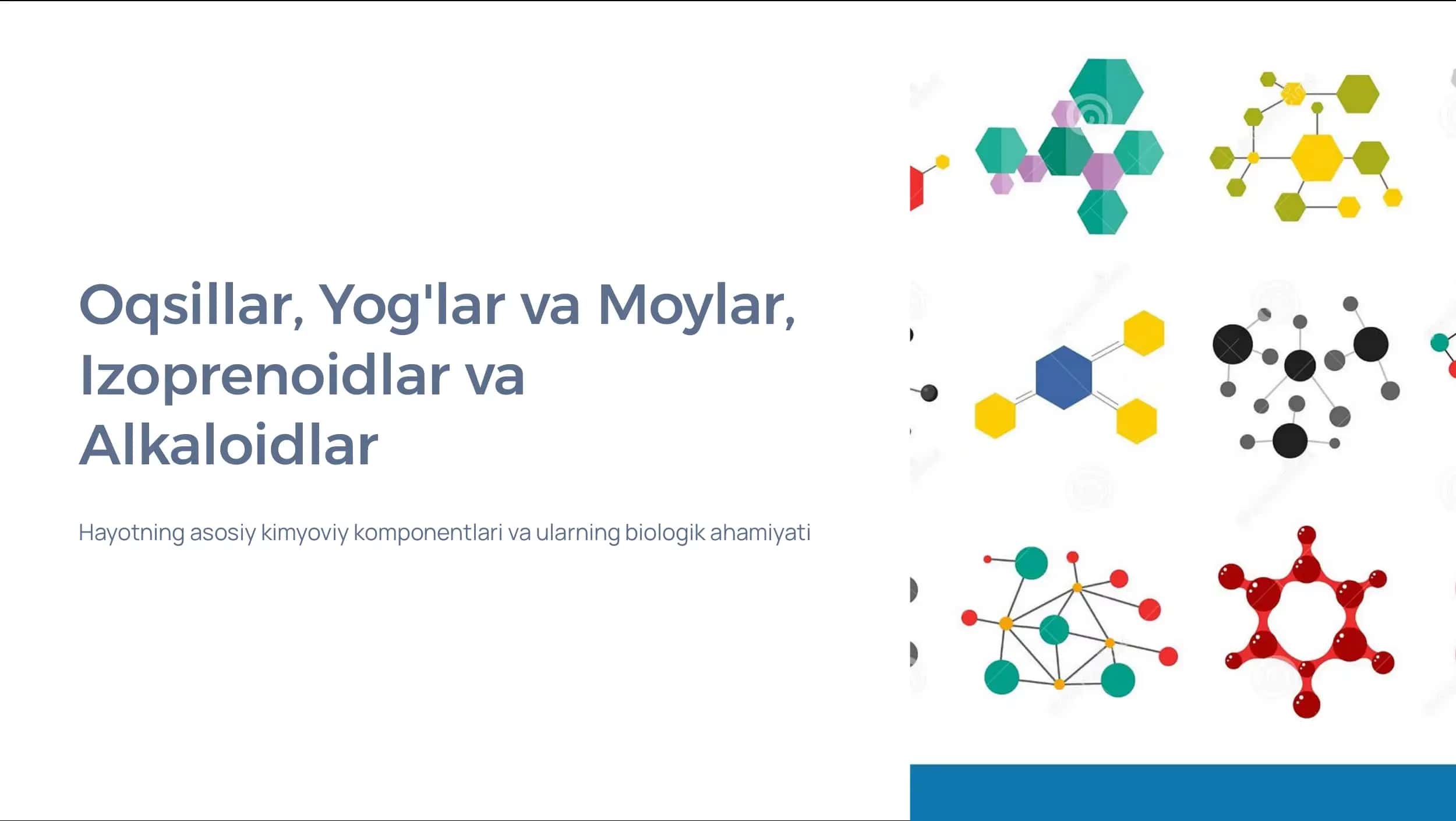 Oqsillar, Yog'lar va Moylar,
Izoprenoidlar va
Alkaloidlar