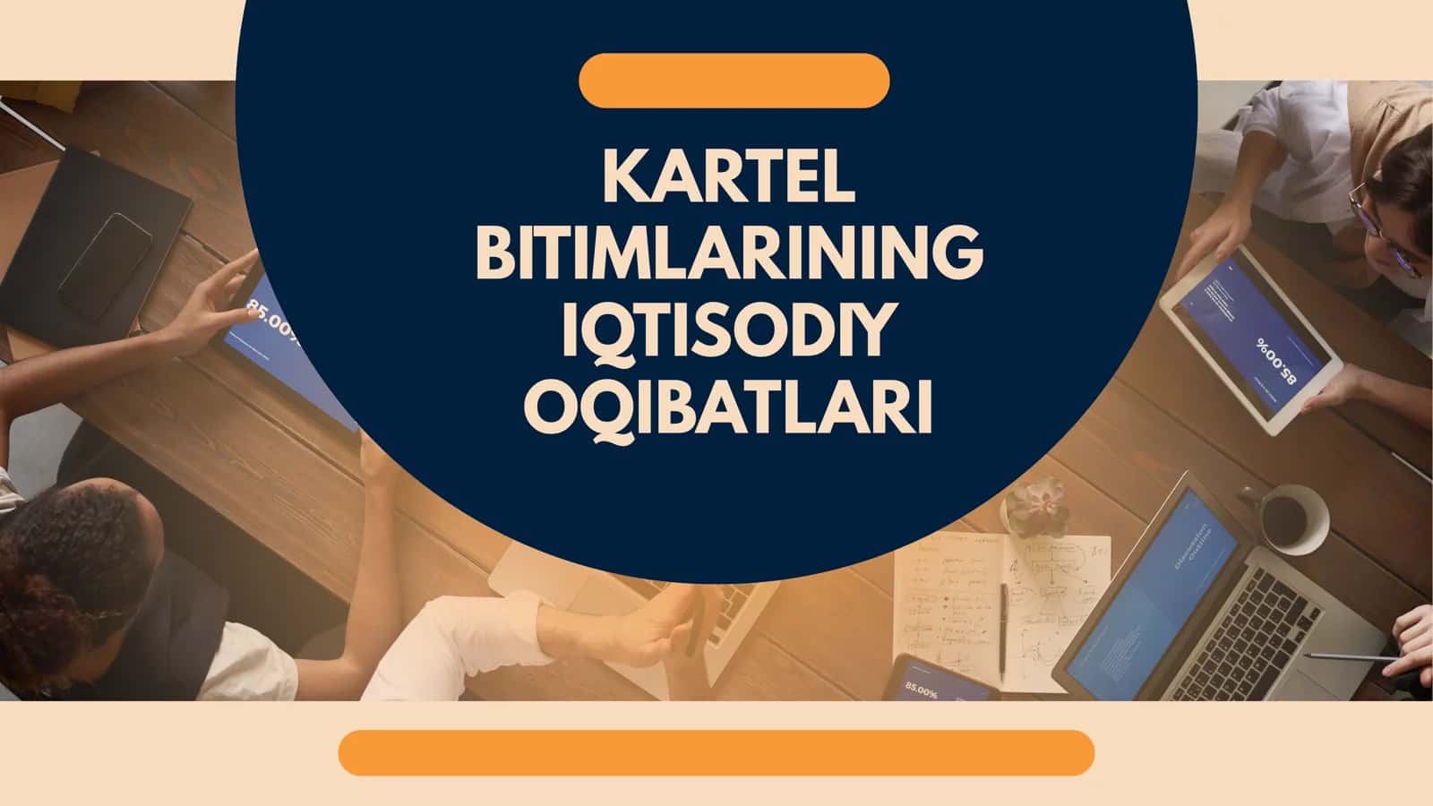 KARTEL BITIMLARINING IQTISODIY OQIBATLARI