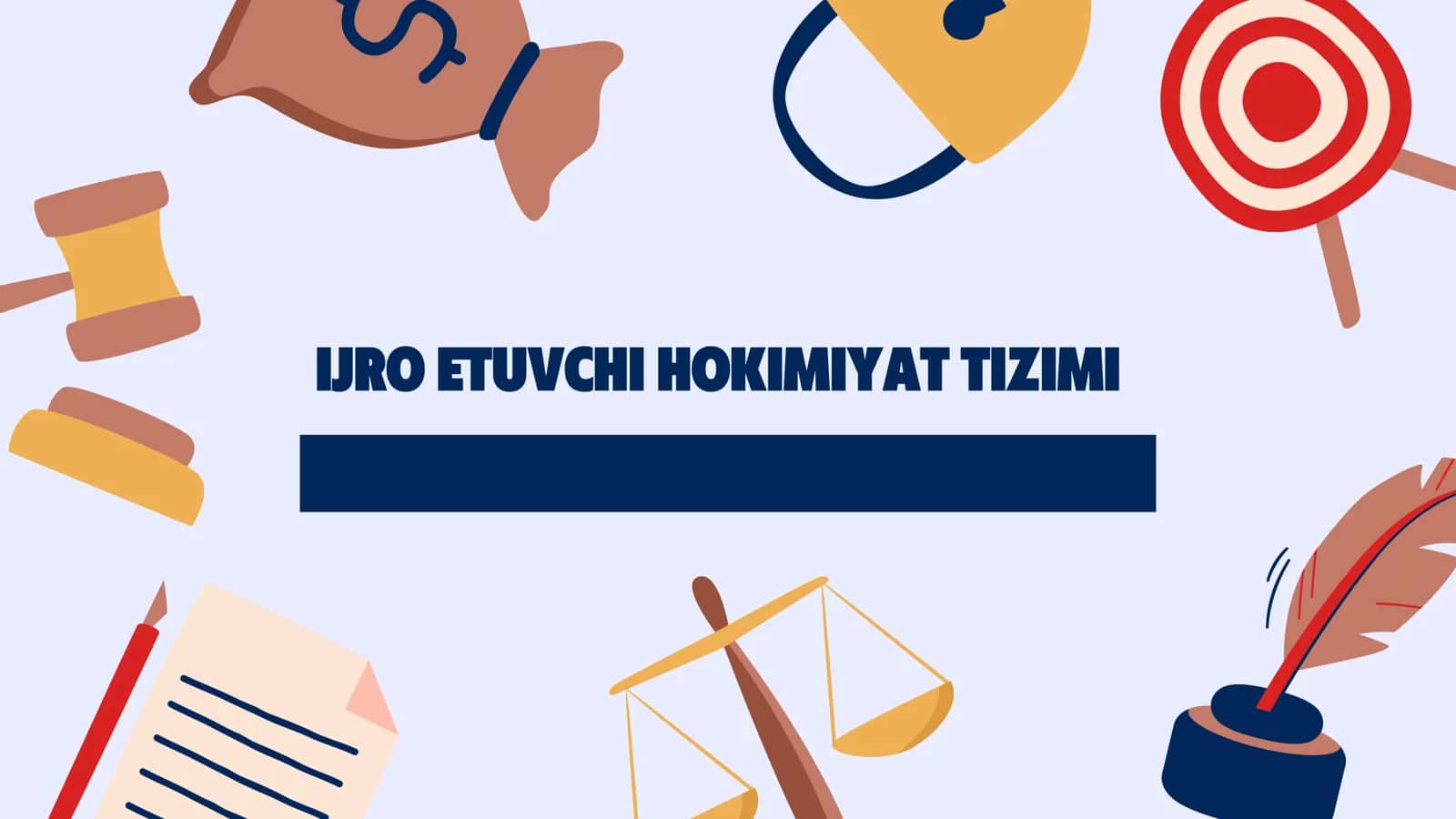 IJRO ETUVCHI HOKIMIYAT TIZIMI