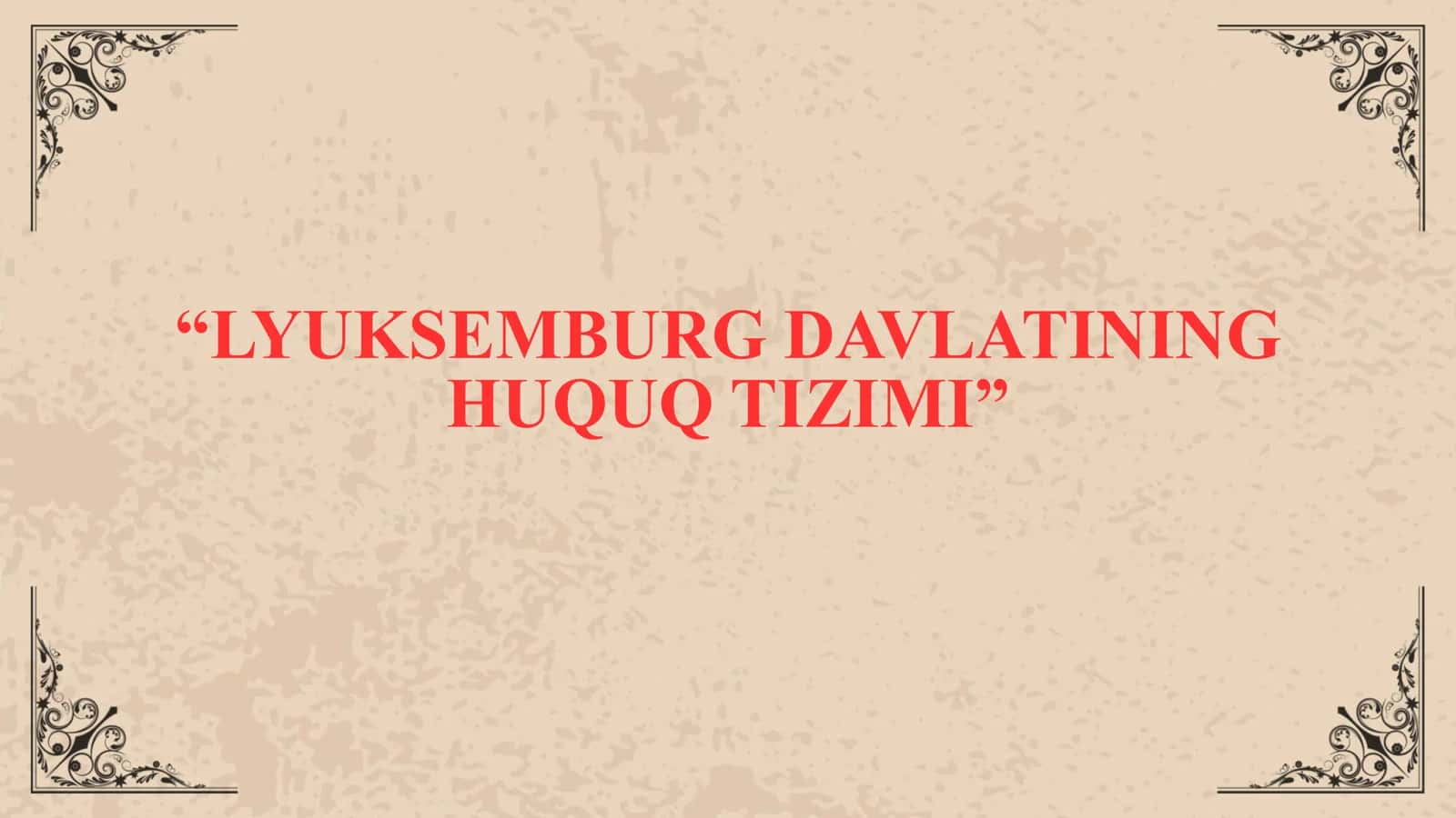 LYUKSEMBURG DAVLATINING HUQUQ TIZIMI