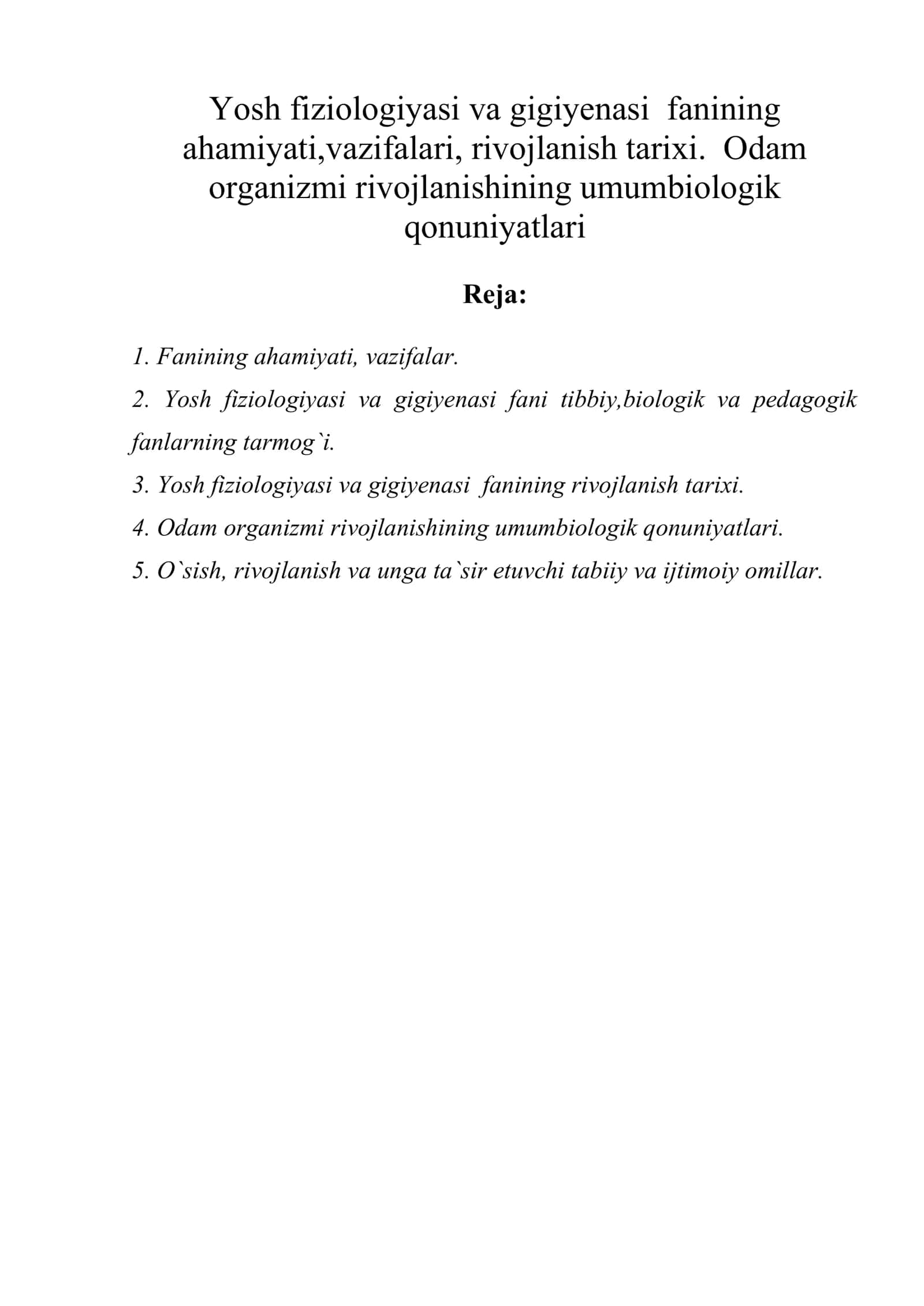 Yоsh fiziologiyasi va gigiyenasi fanining ahamiyati,vazifalari, rivojlanish tarixi. Odam organizmi rivojlanishining umumbiologik qonuniyatlari