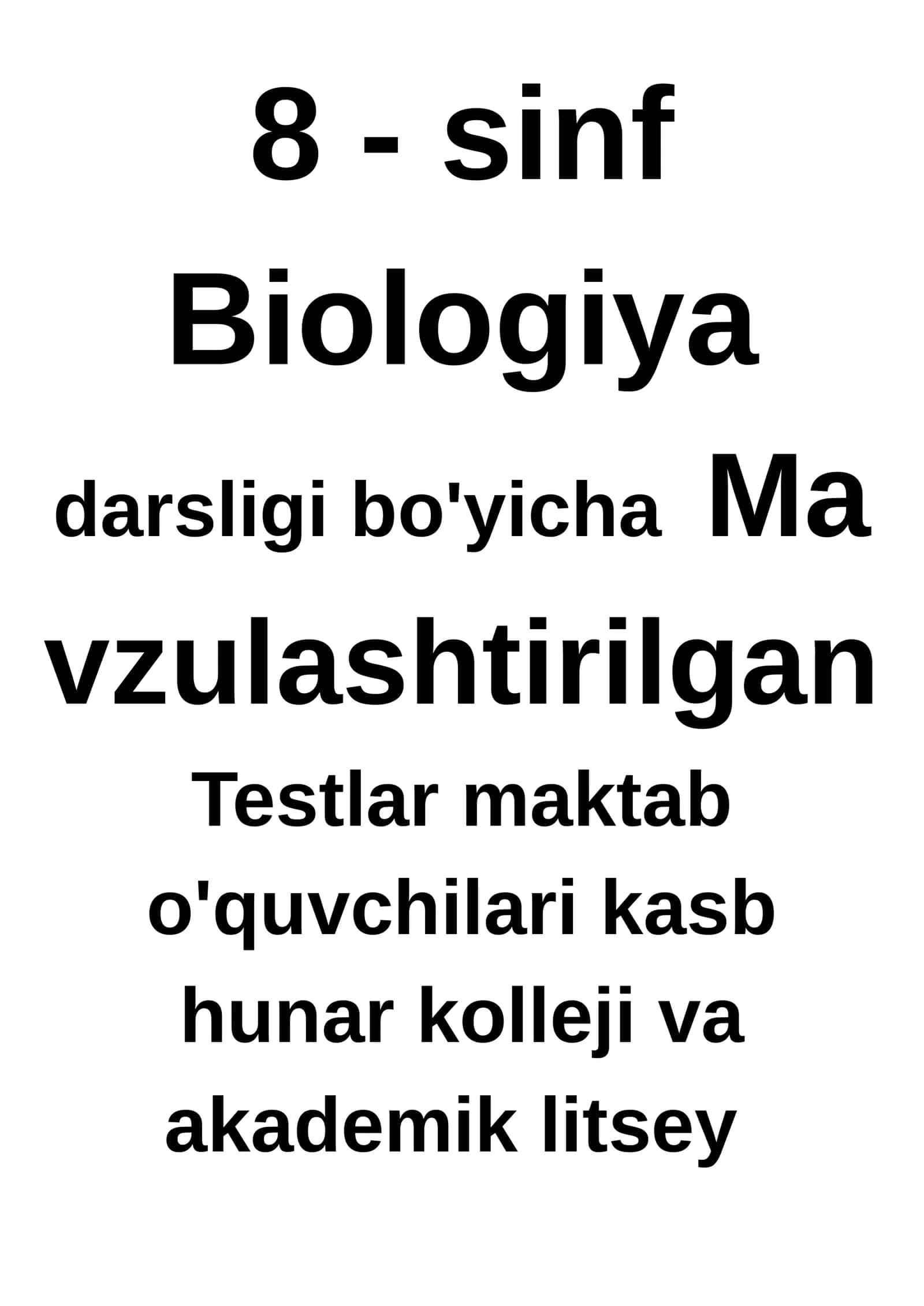 8 sinf Biologiya darsligi bo'yicha Mavzulashtirilgan Testlar, javoblari bilan birga