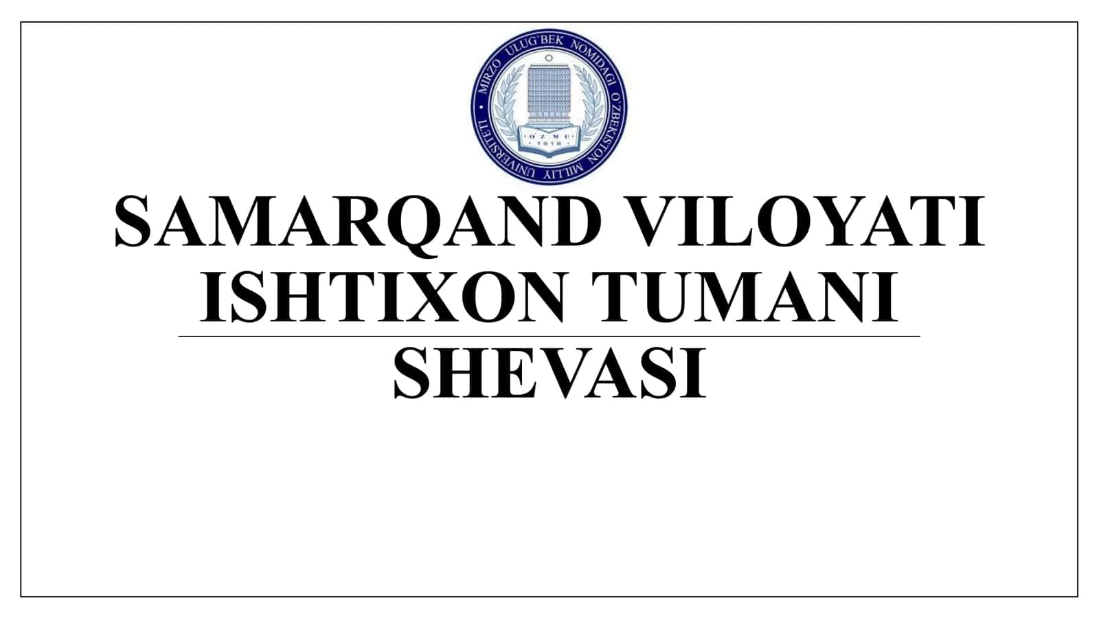 SAMARQAND VILOYATI ISHTIXON TUMANI SHEVASI