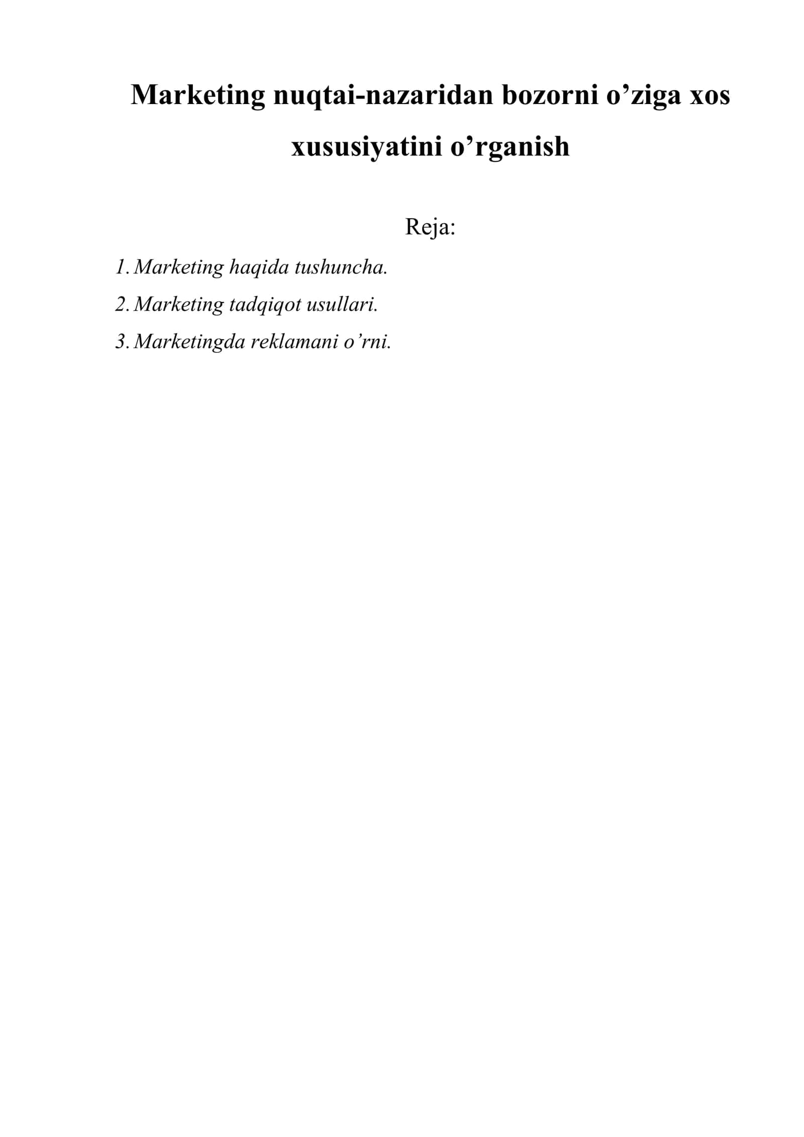 Marketing nuqtai-nazaridan bozorni o’ziga xos xususiyatini o’rganish