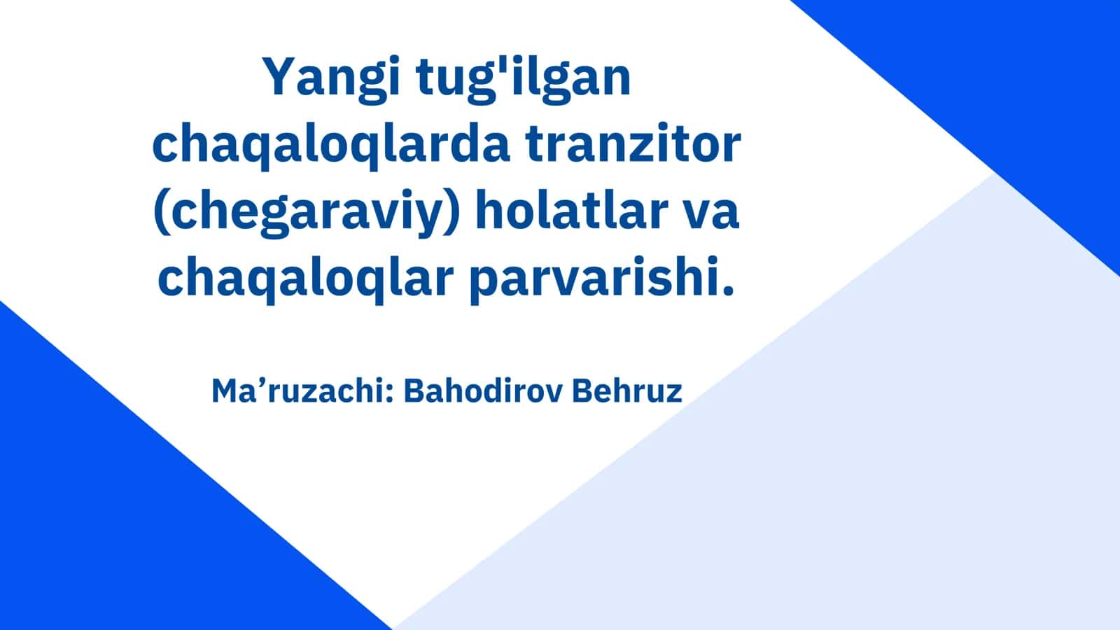 Yangi tug'ilgan chaqaloqlarda tranzitor (chegaraviy) holatlar va chaqaloqlar parvarishi