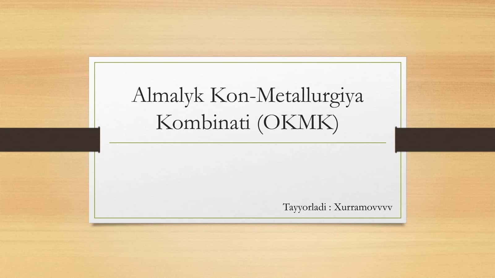 Almalyk Kon-Metallurgiya Kombinati (OKMK)