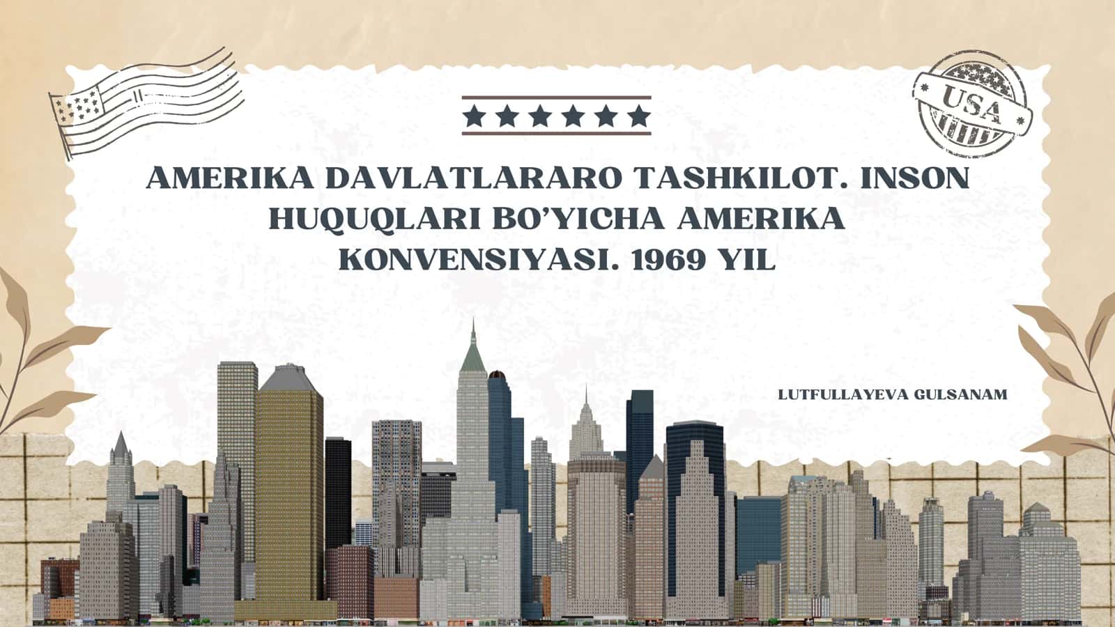 AMERIKA DAVLATLARARO TASHKILOT. INSON HUQUQLARI BO'YICHA AMERIKA KONVENSIYASI. 1969 YIL