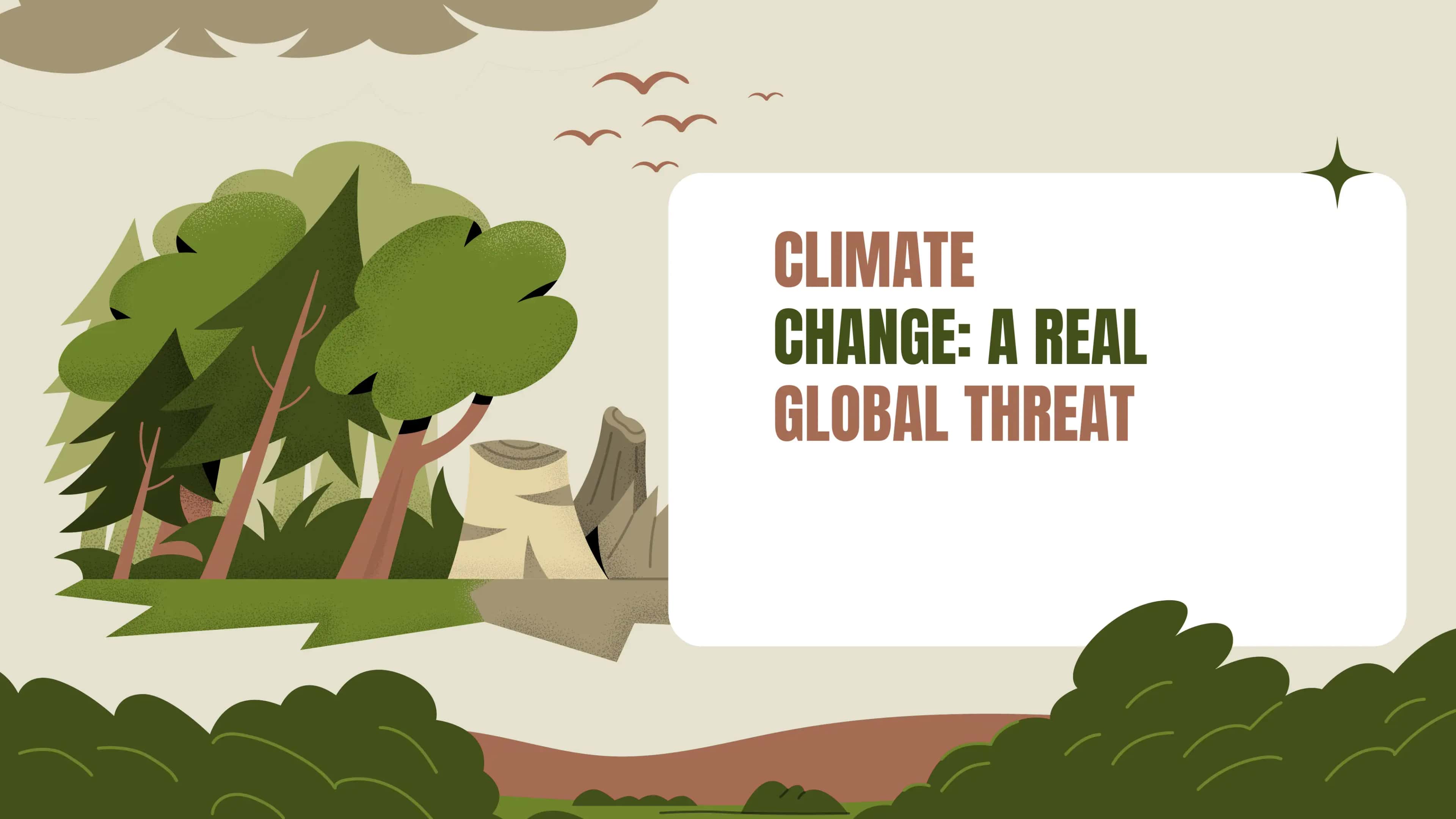 CLIMATE CHANGE: A REAL GLOBAL THREAT