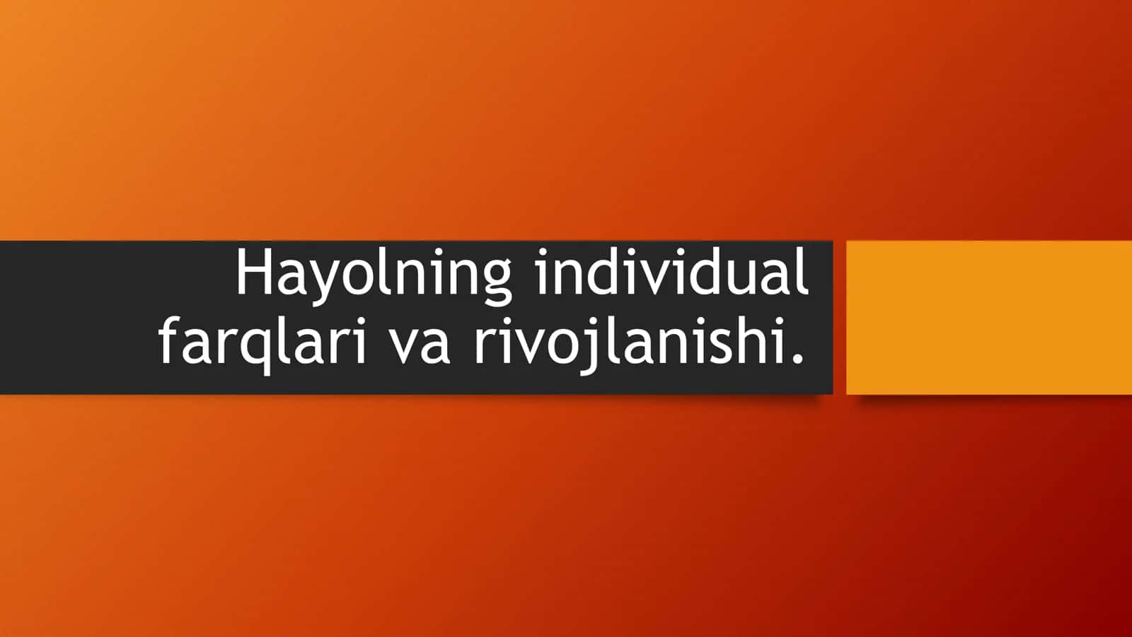 Hayolning individual farqlari va rivojlanishi