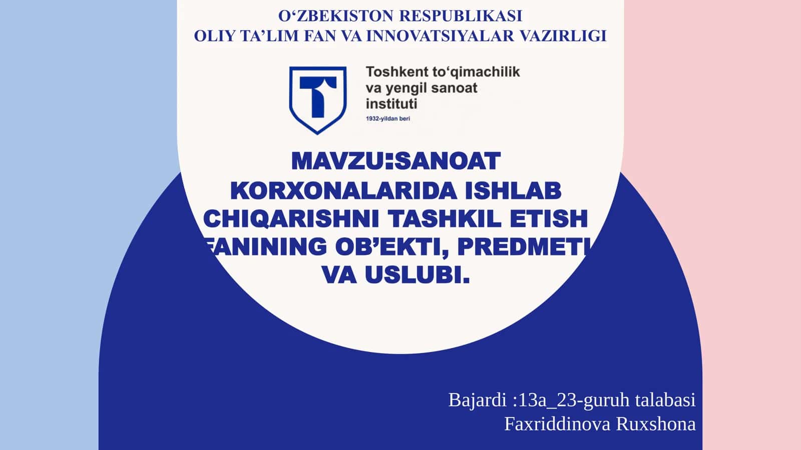 SANOAT KORXONALARIDA ISHLAB CHIQARISHNI TASHKIL ETISH FANINING OB’EKTI, PREDMETI VA USLUBI