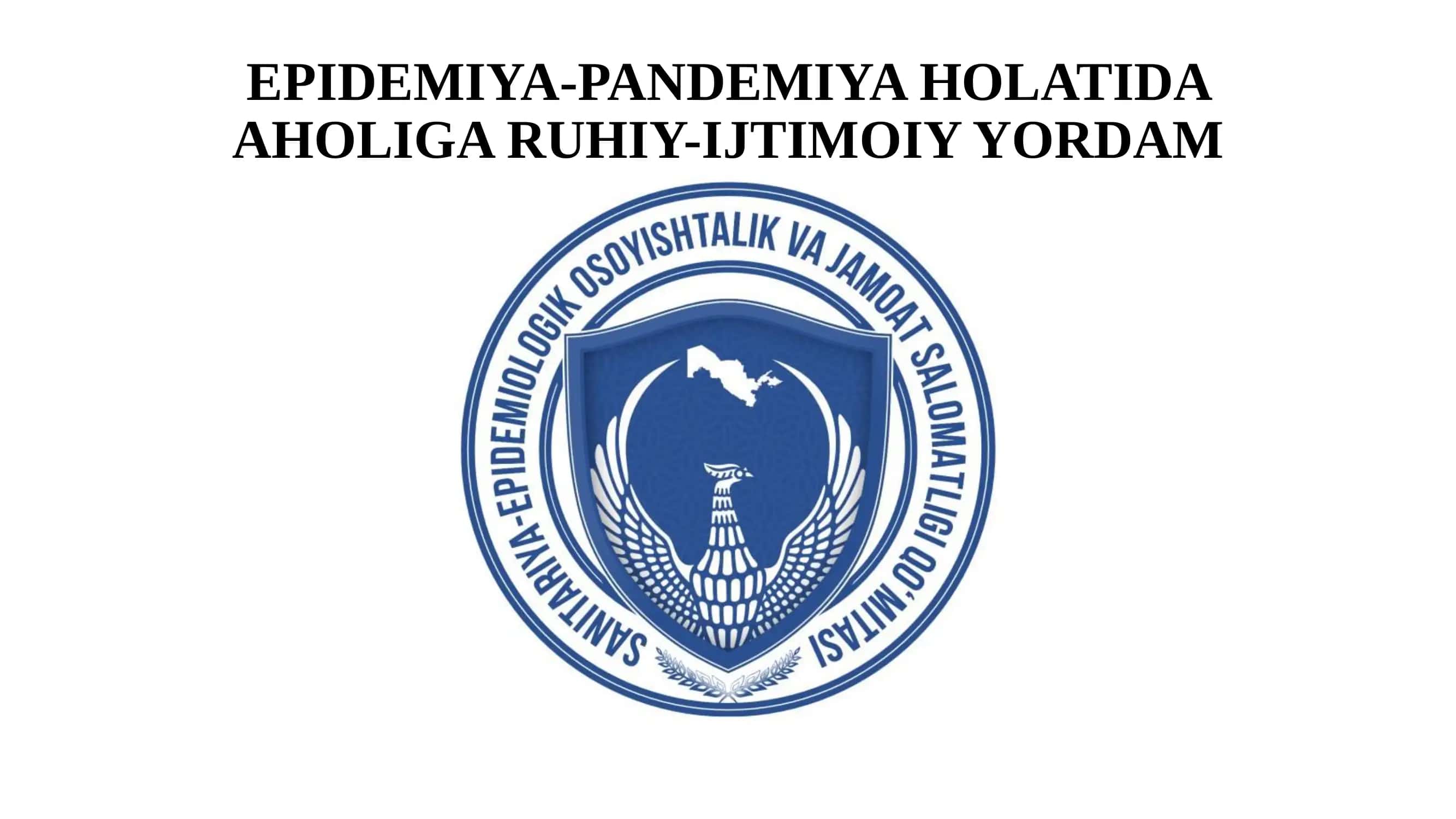 EPIDEMIYA PANDEMIYA HOLATIDA AHOLIGA RUHIY IJTIMOIY YORDAM