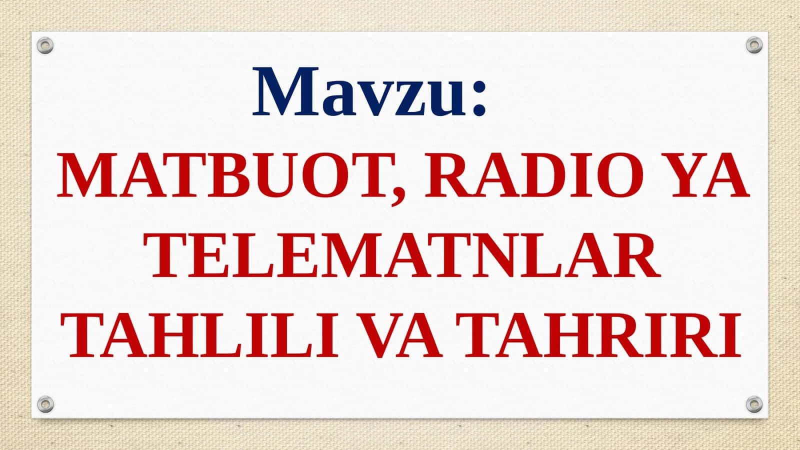 MATBUOT, RADIO YA TELEMATNLAR TAHLILI VA TAHRIRI