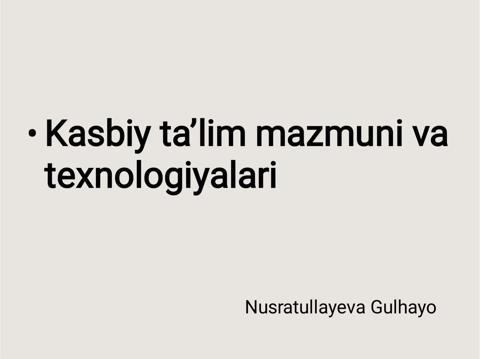 Kasbiy ta’lim mazmuni va texnologiyalari