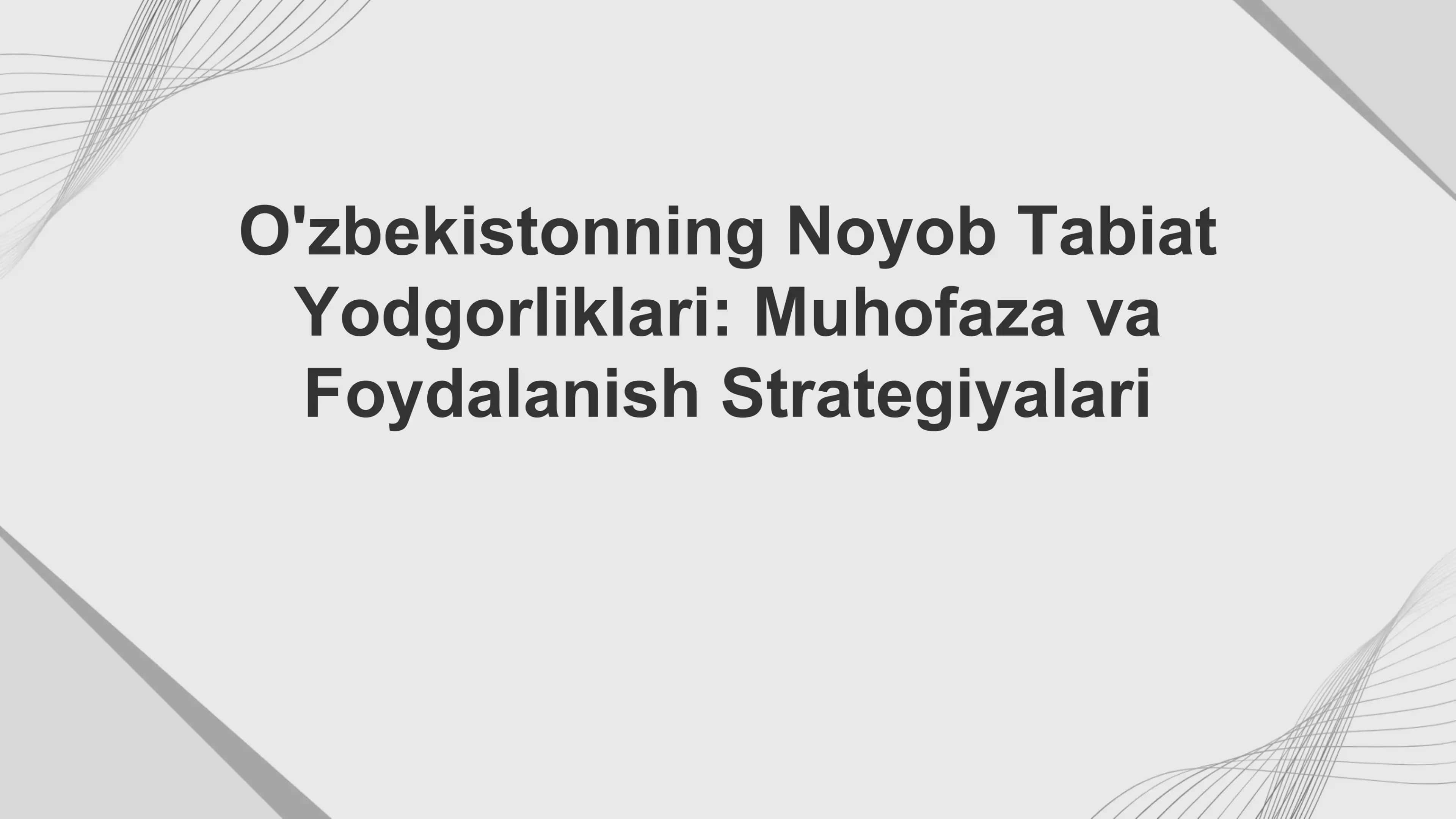 O'zbekistonning Noyob Tabiat Yodgorliklari: Muhofaza va Foydalanish Strategiyalari