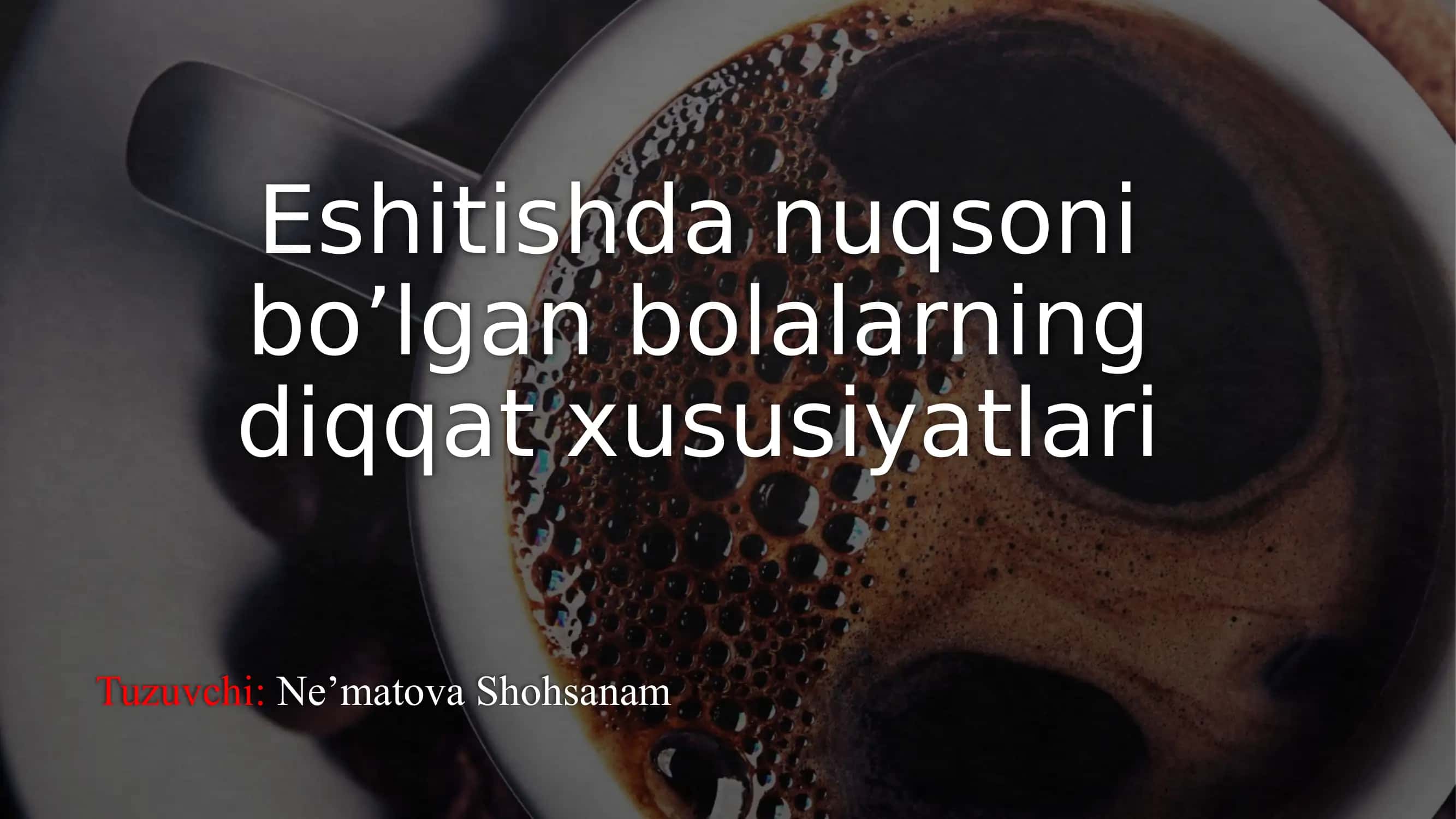 Eshitishda nuqsoni bo’lgan bolalarning diqqat xususiyatlari