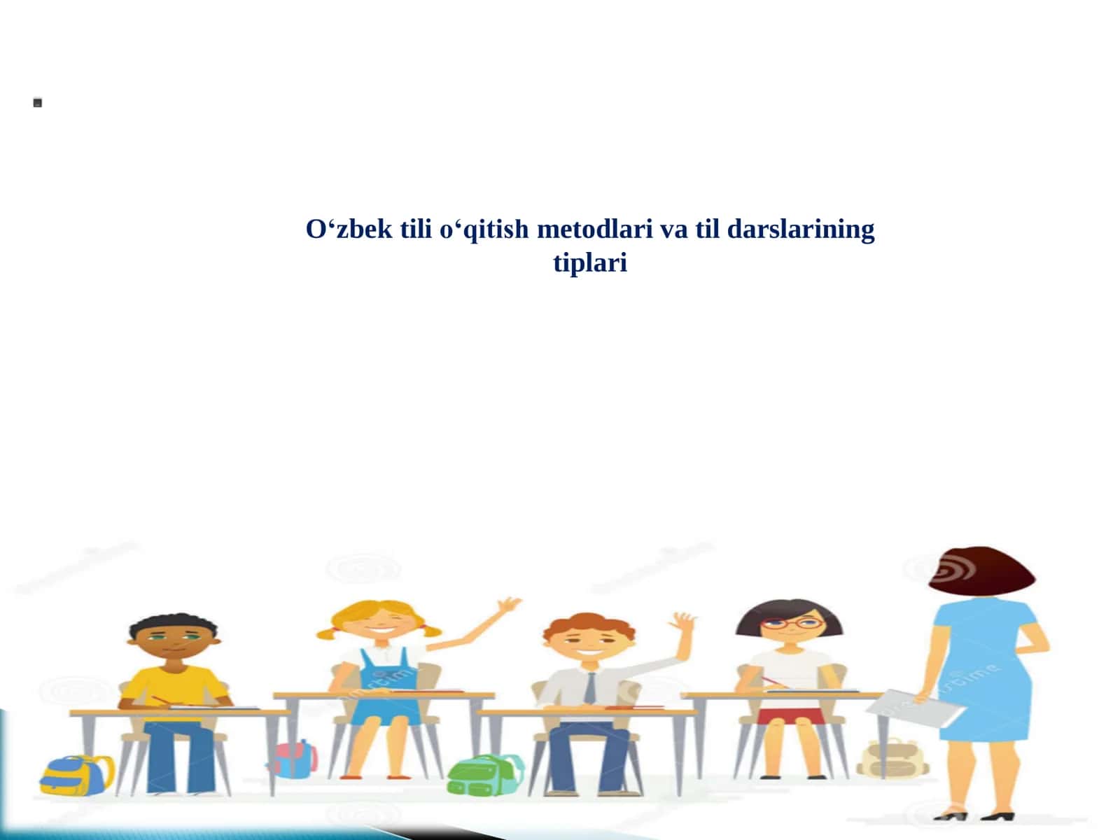O‘zbek tili o‘qitish metodlari va til darslarining tiplari